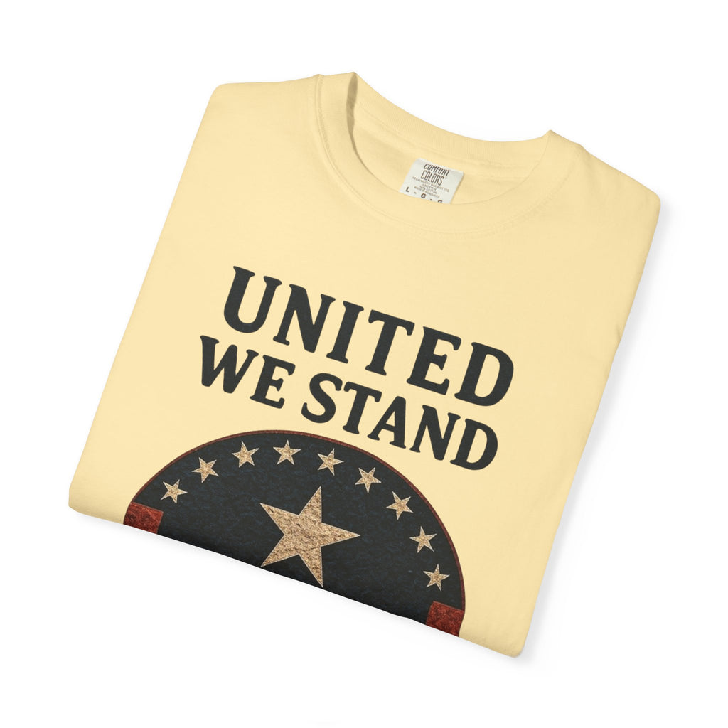 "UNITED WE STAND" Unisex Garment-Dyed T-shirt