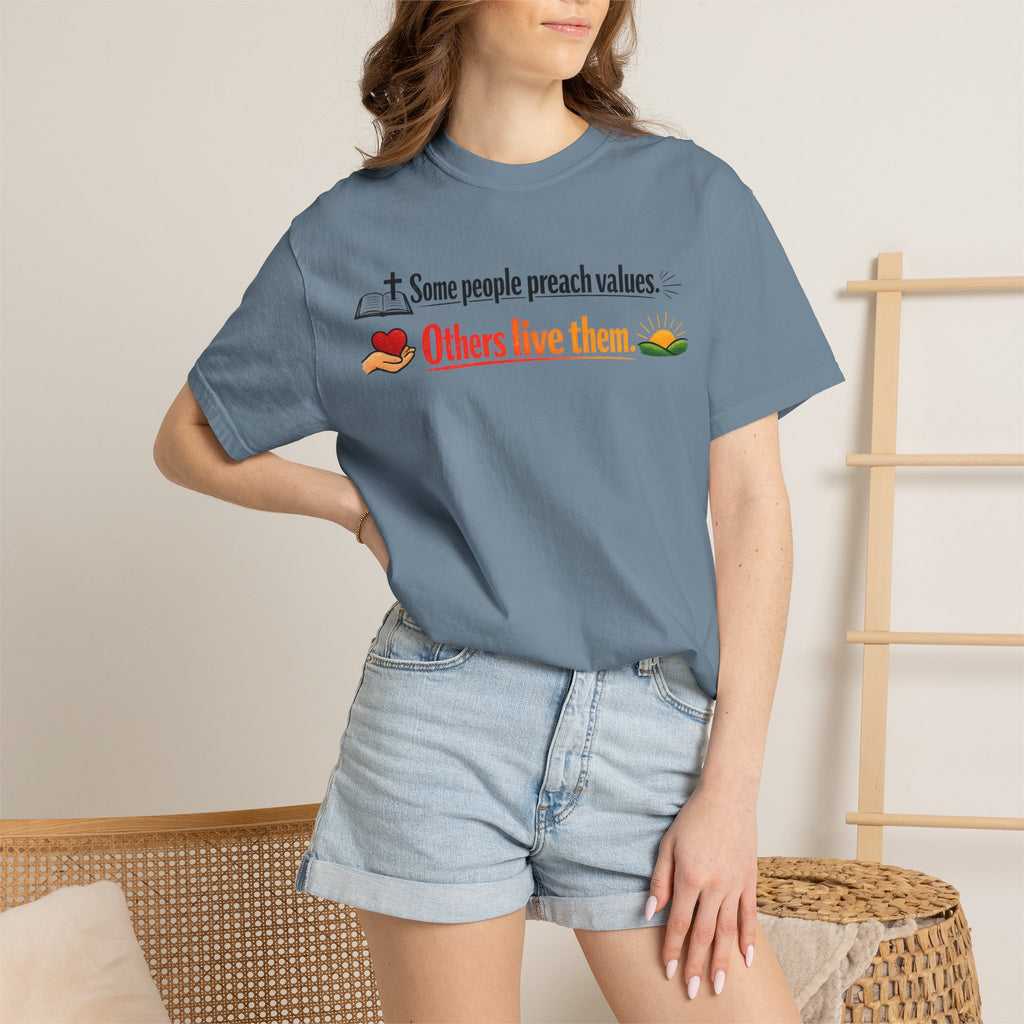 T-Shirt — "Some People Preach Values... Others Live Them" Inspirational Tee