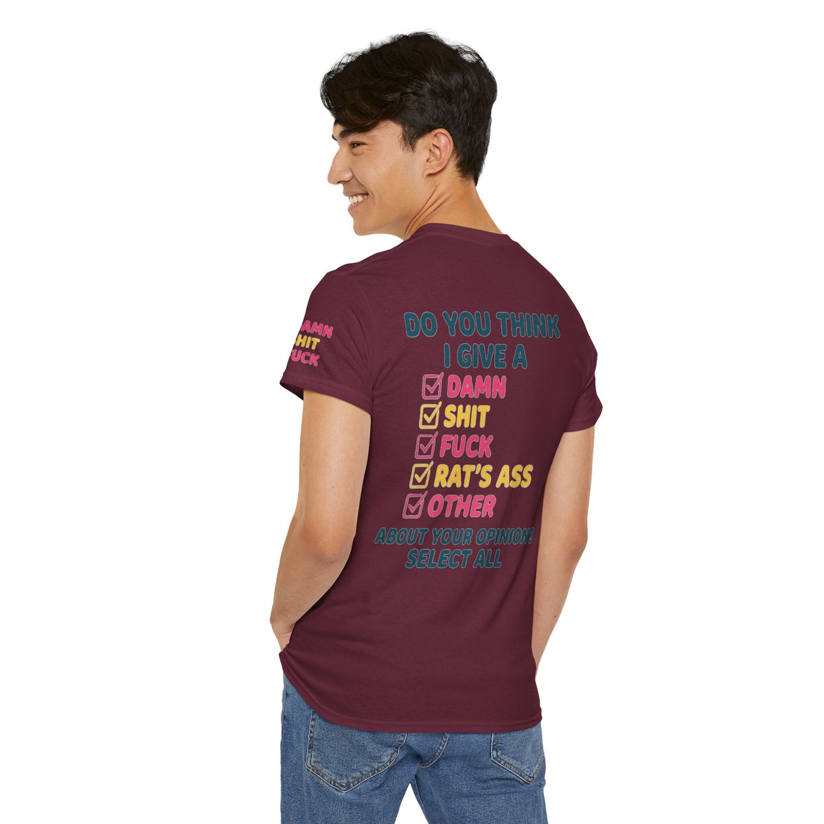 Color: Maroon | Do You Think I Give A Premium Graphic Tee