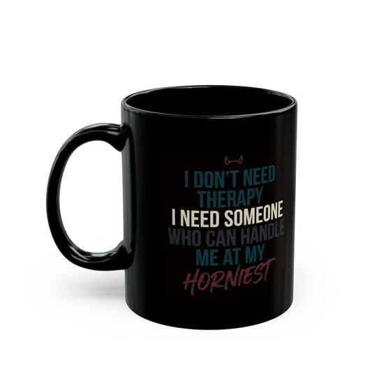 "I Don't Need Therapy" Black Ceramic Mug