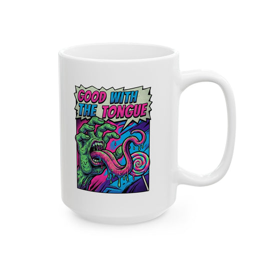 "Good With the Tongue" White Ceramic Mug