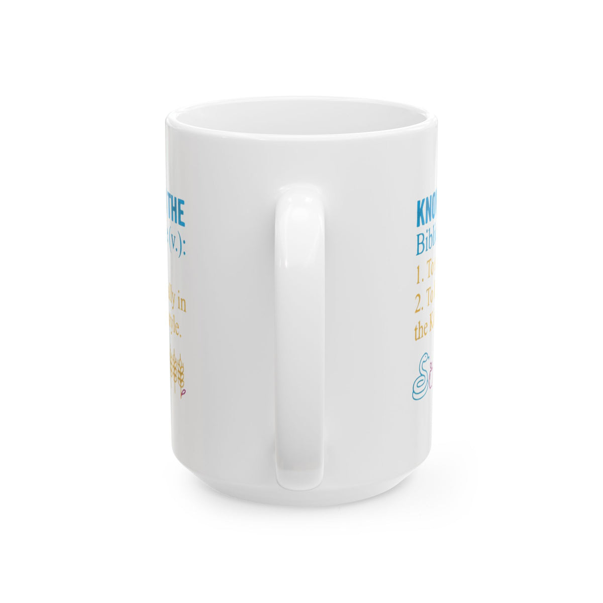 "Good Book Series Know Me In The Biblical Sense" White Ceramic Mug