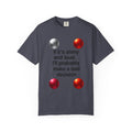 "Shiny and Loud Bad Decision" Unisex Garment-Dyed T-shirt