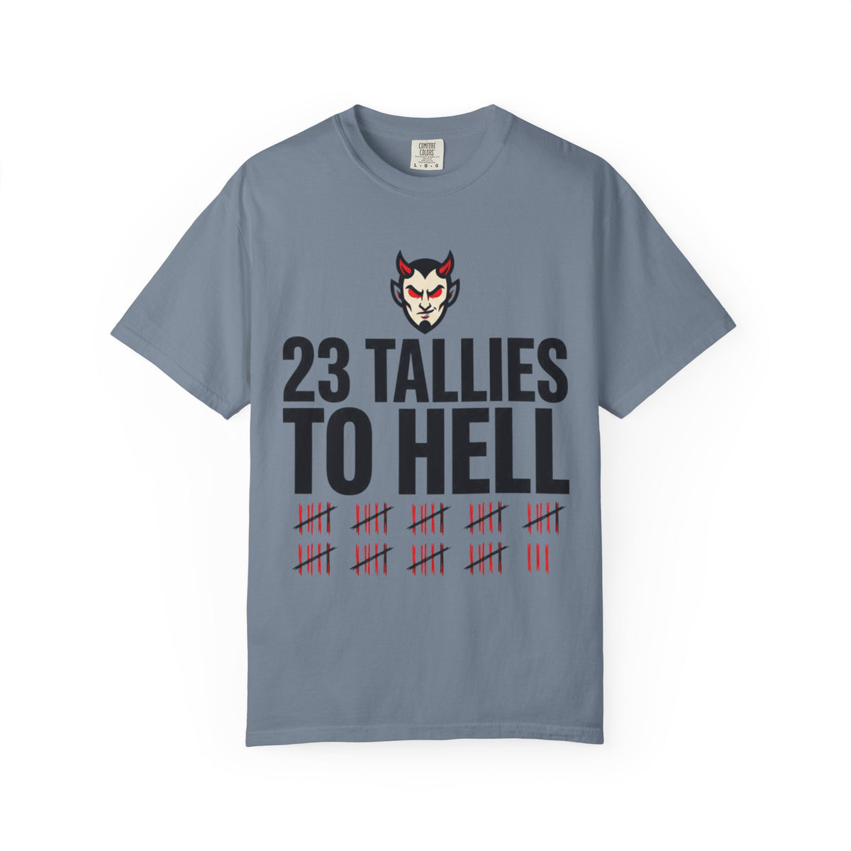Color: Blue Jean | Tallies to Hell Unisex Garment-Dyed Tee