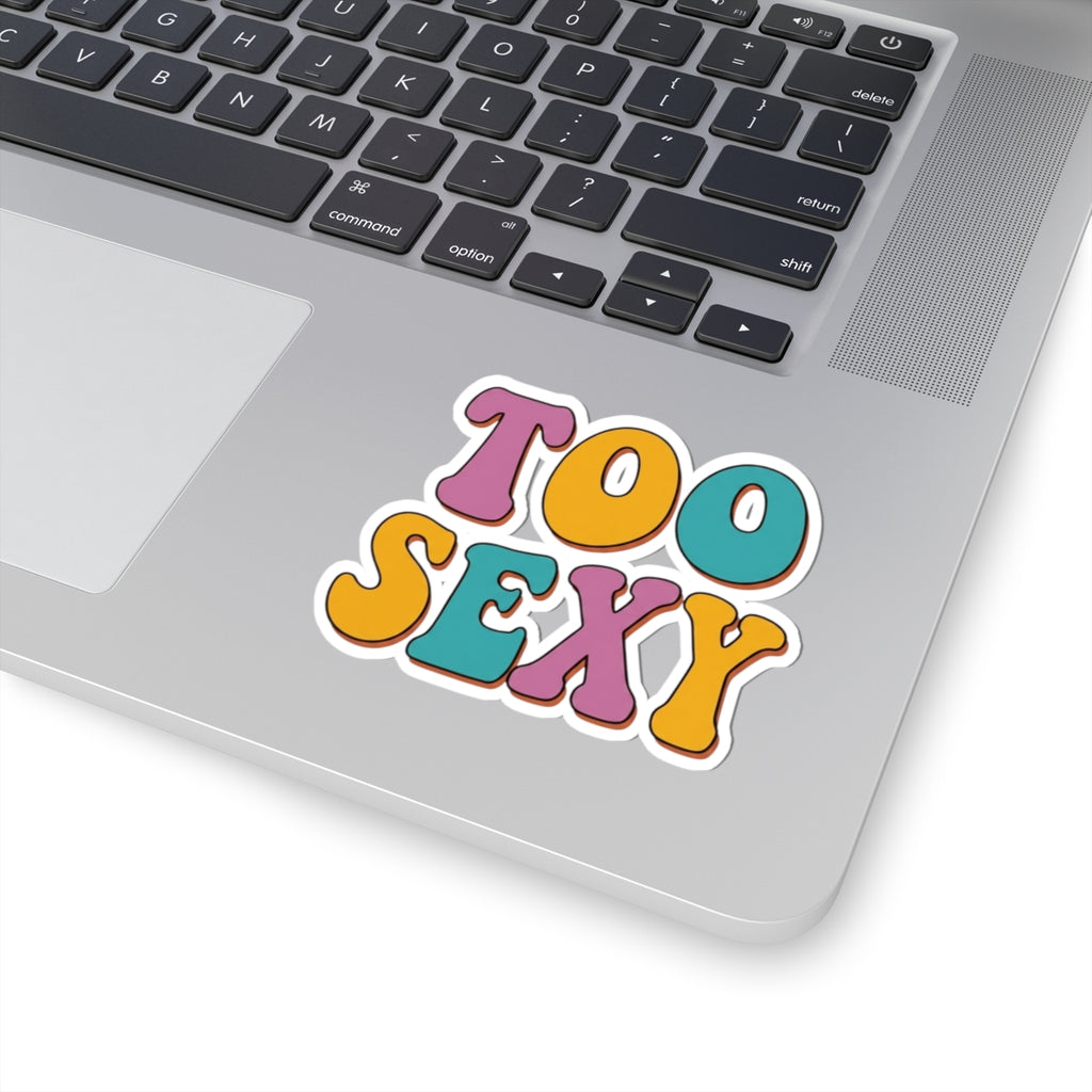 "Too Sexy" Sticker