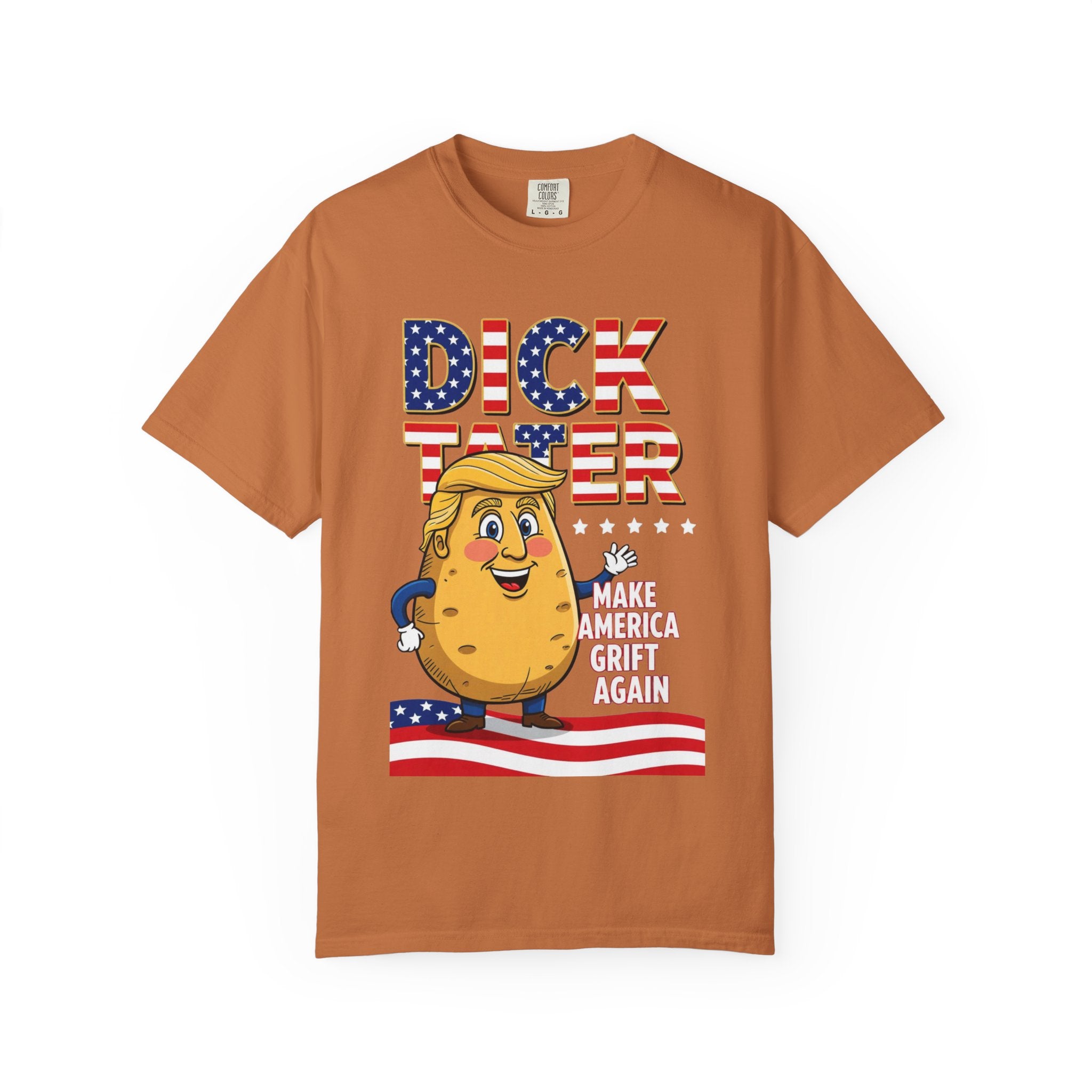 "The Dick Tater (Make America Grift Again)" Unisex Garment-Dyed T-shirt