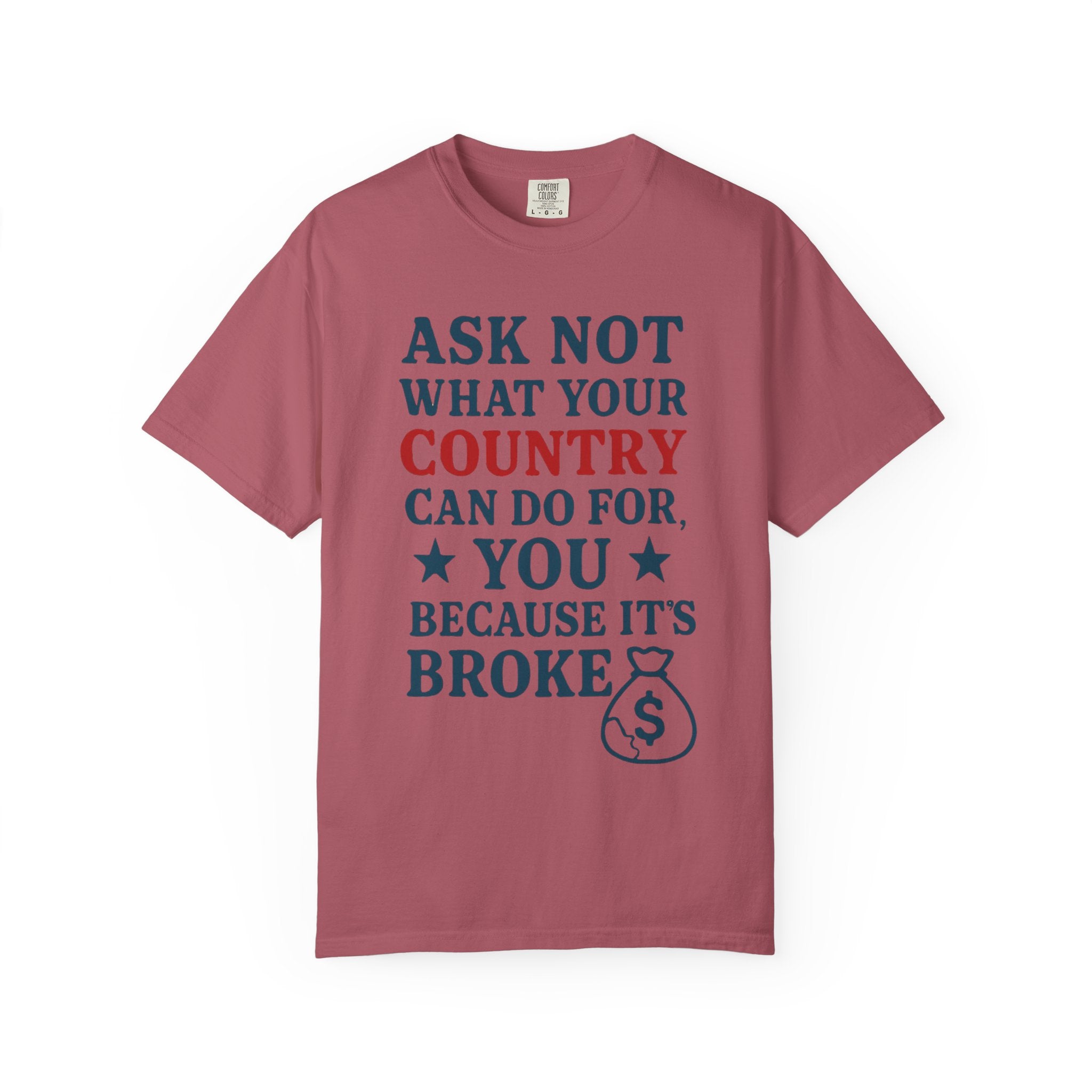"Because It’s Broke" Unisex Garment-Dyed T-shirt