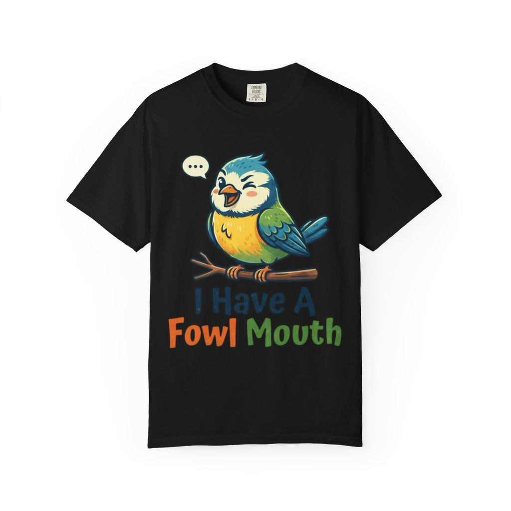 "Fowl Mouth" Unisex Garment-Dyed Tee