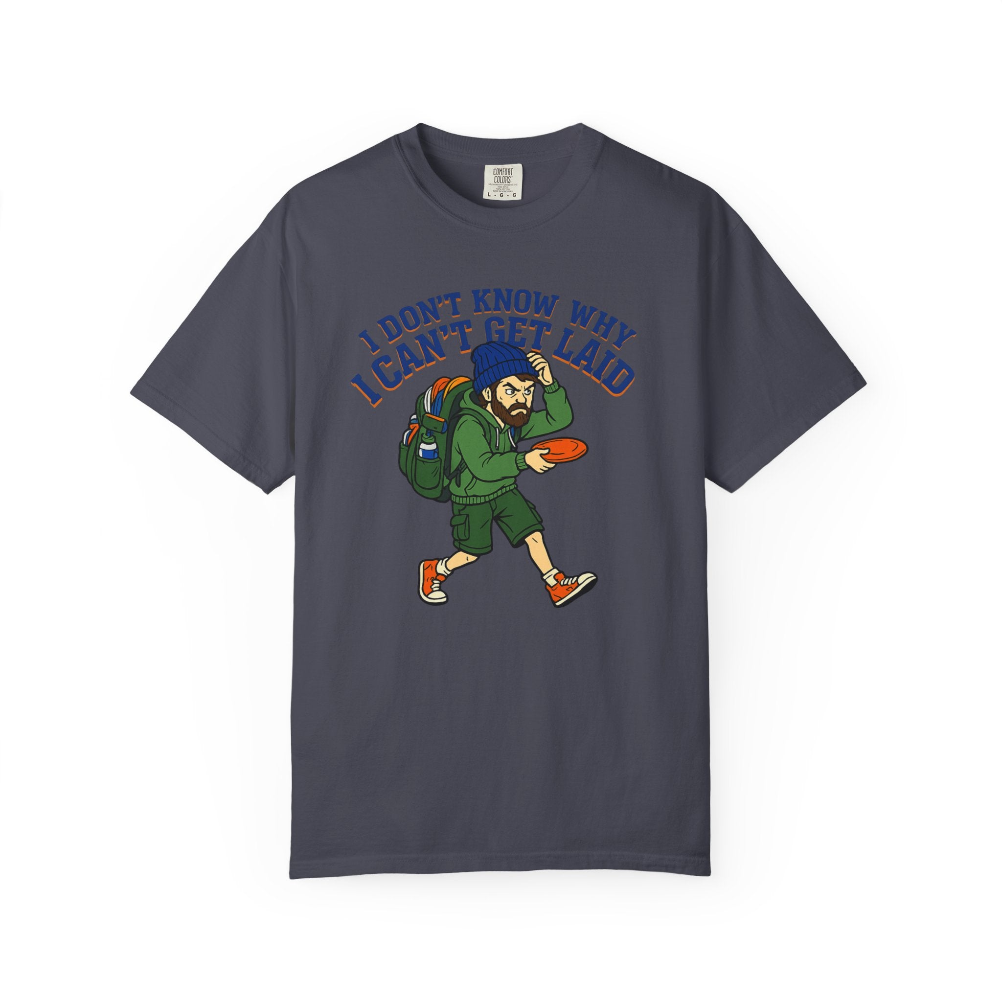 "Can't Get Laid" Unisex Garment-Dyed T-shirt