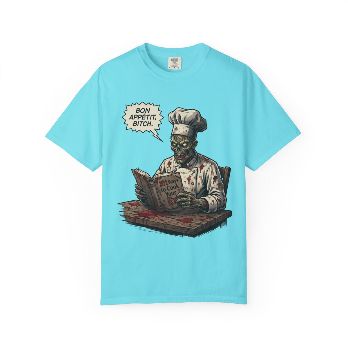 Color: Lagoon Blue | Bon Appetit Bitch Unisex Garment-Dyed Tee