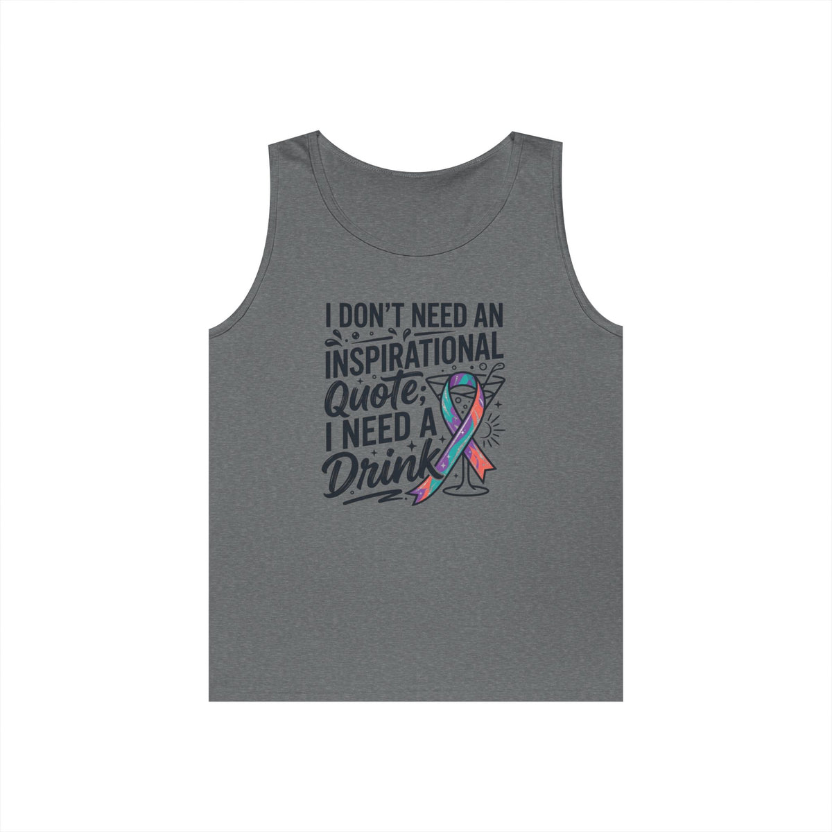 "I Don't Need An Inspirational Quote" Tank Top