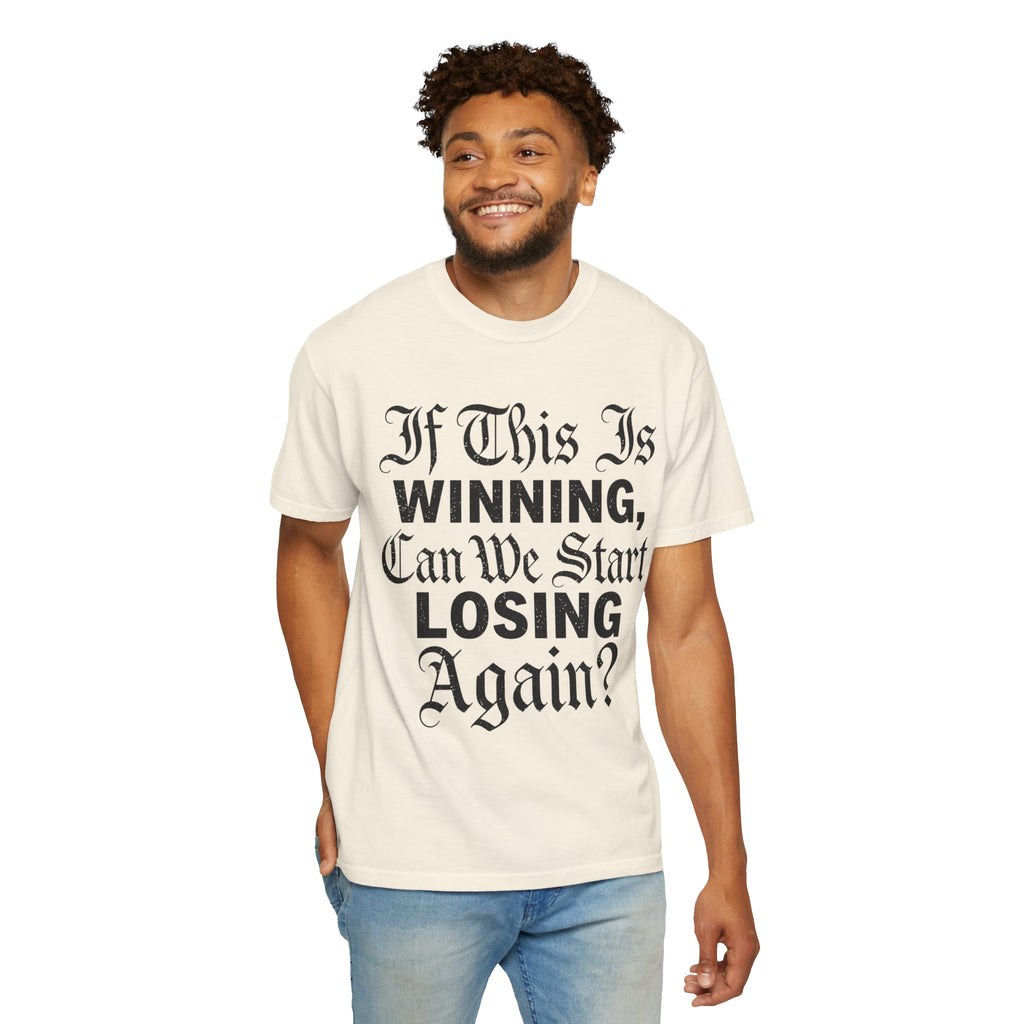 "If This is Winning" Unisex Garment-Dyed Tee