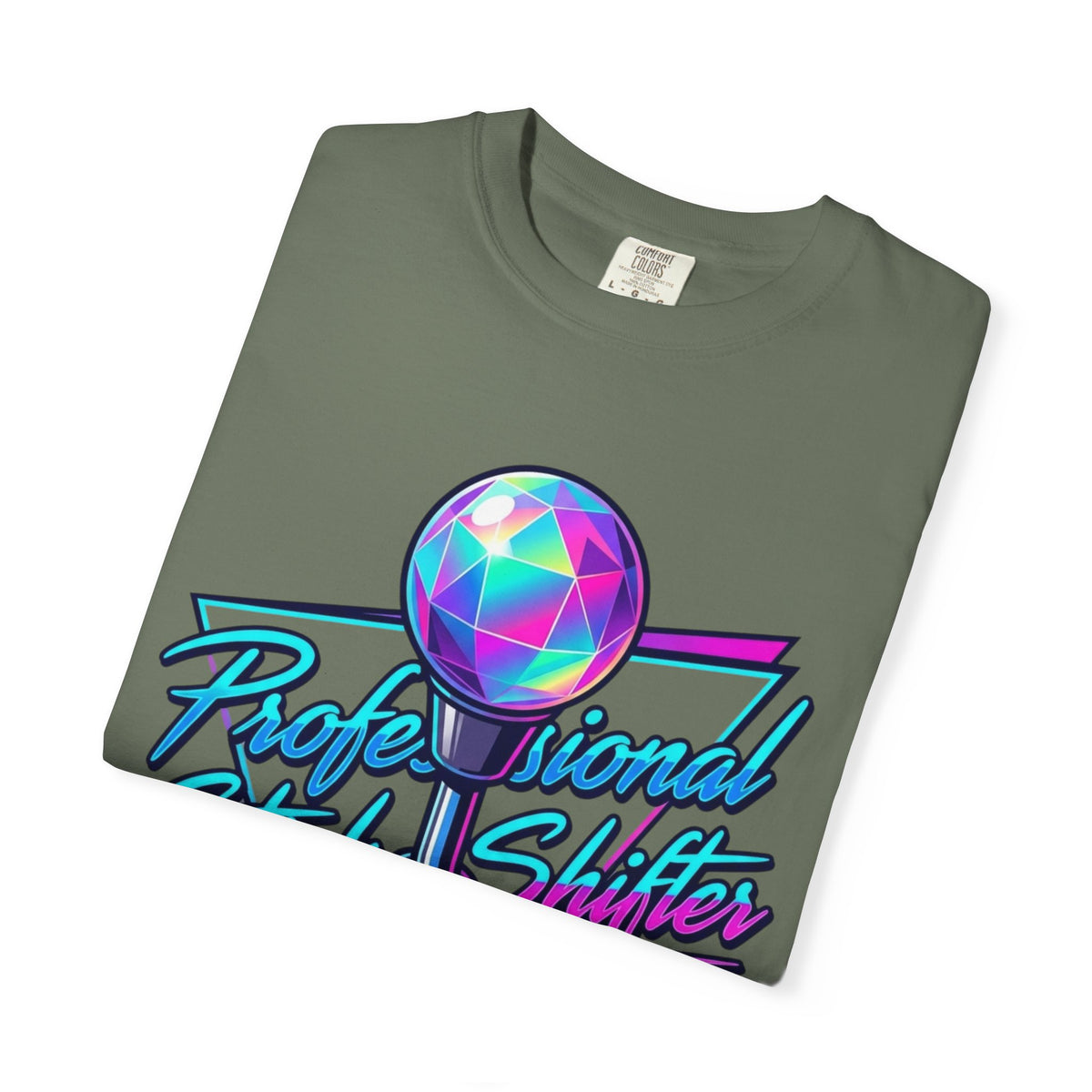 "Professional Stick Shifter" Unisex Garment-Dyed Tee