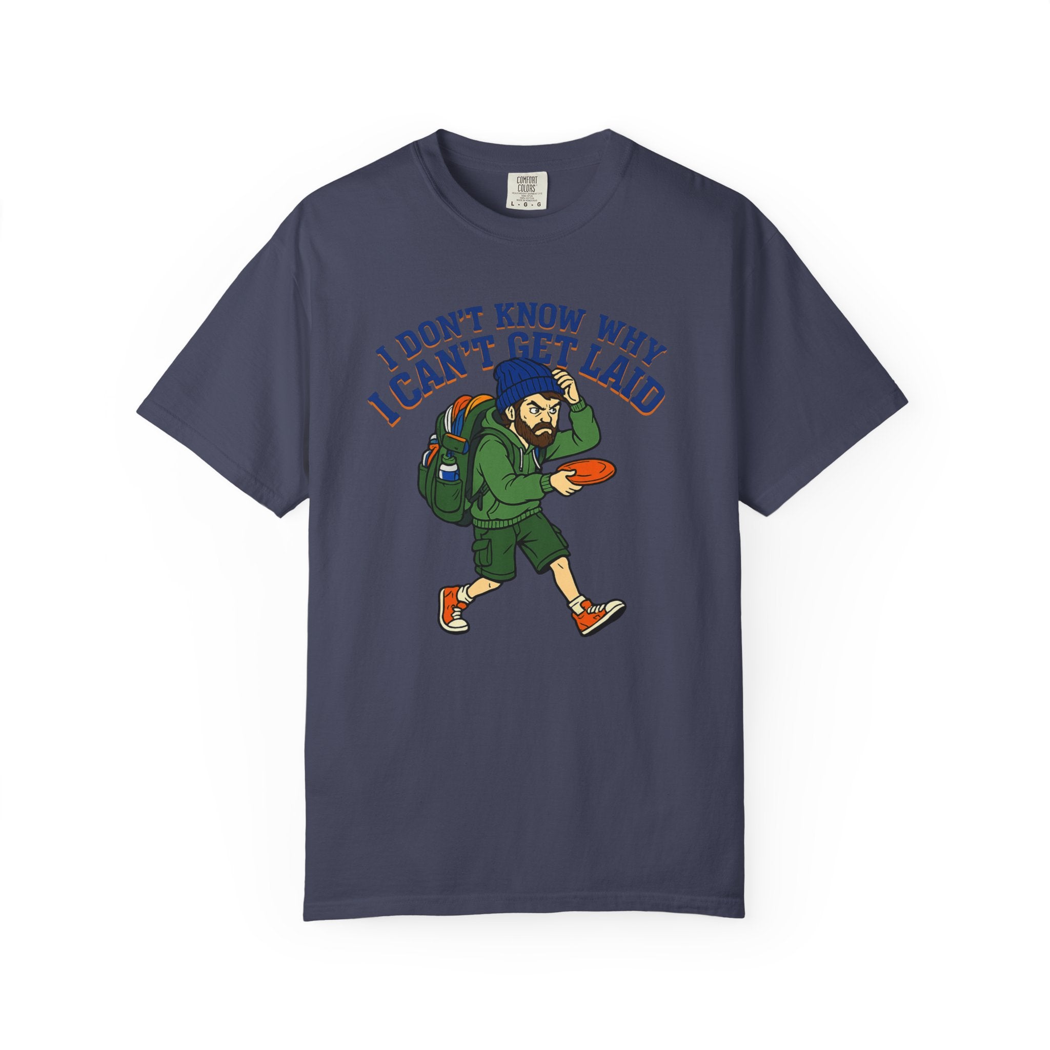 "Can't Get Laid" Unisex Garment-Dyed T-shirt