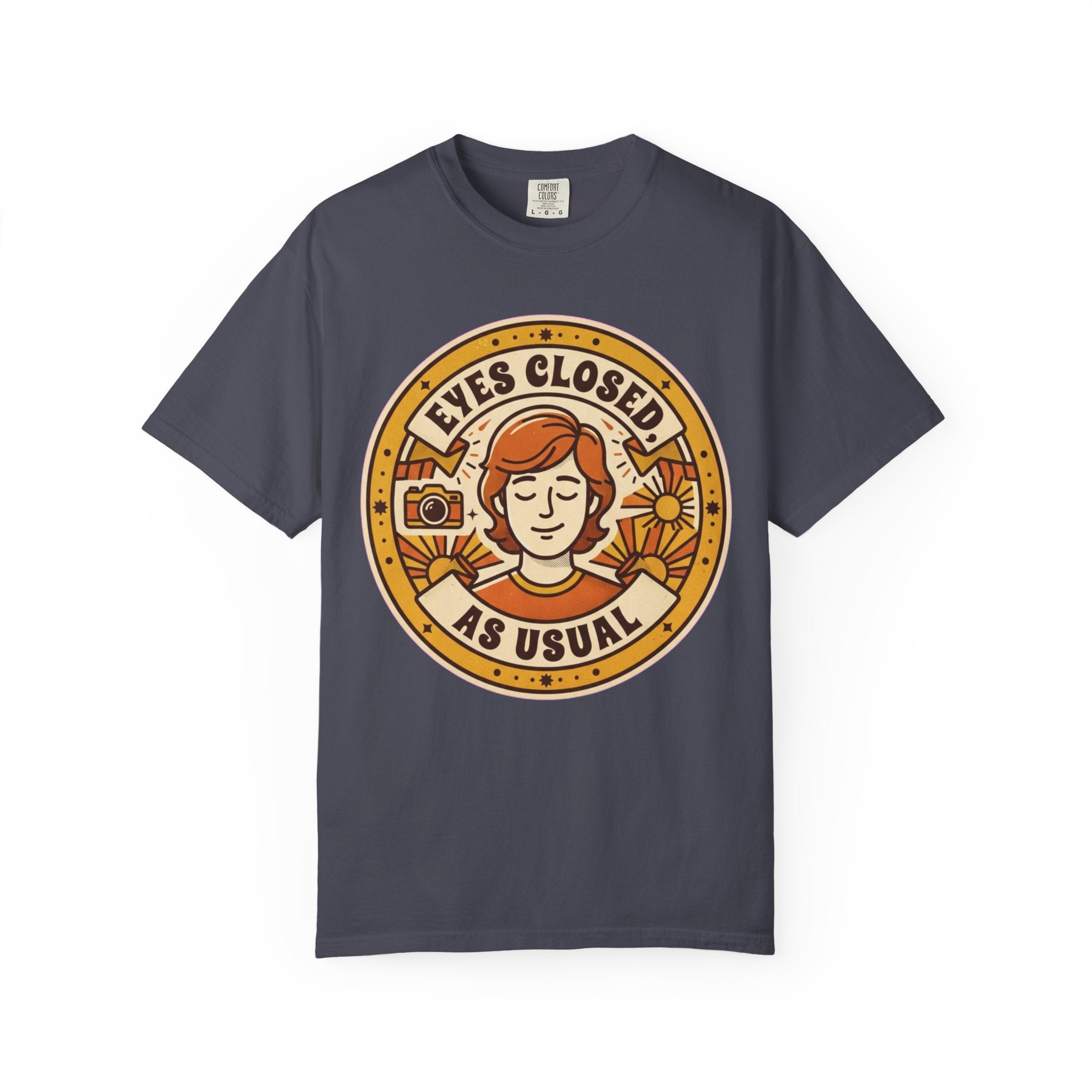 "Eyes Closed As Usual" Unisex Garment-Dyed Tee