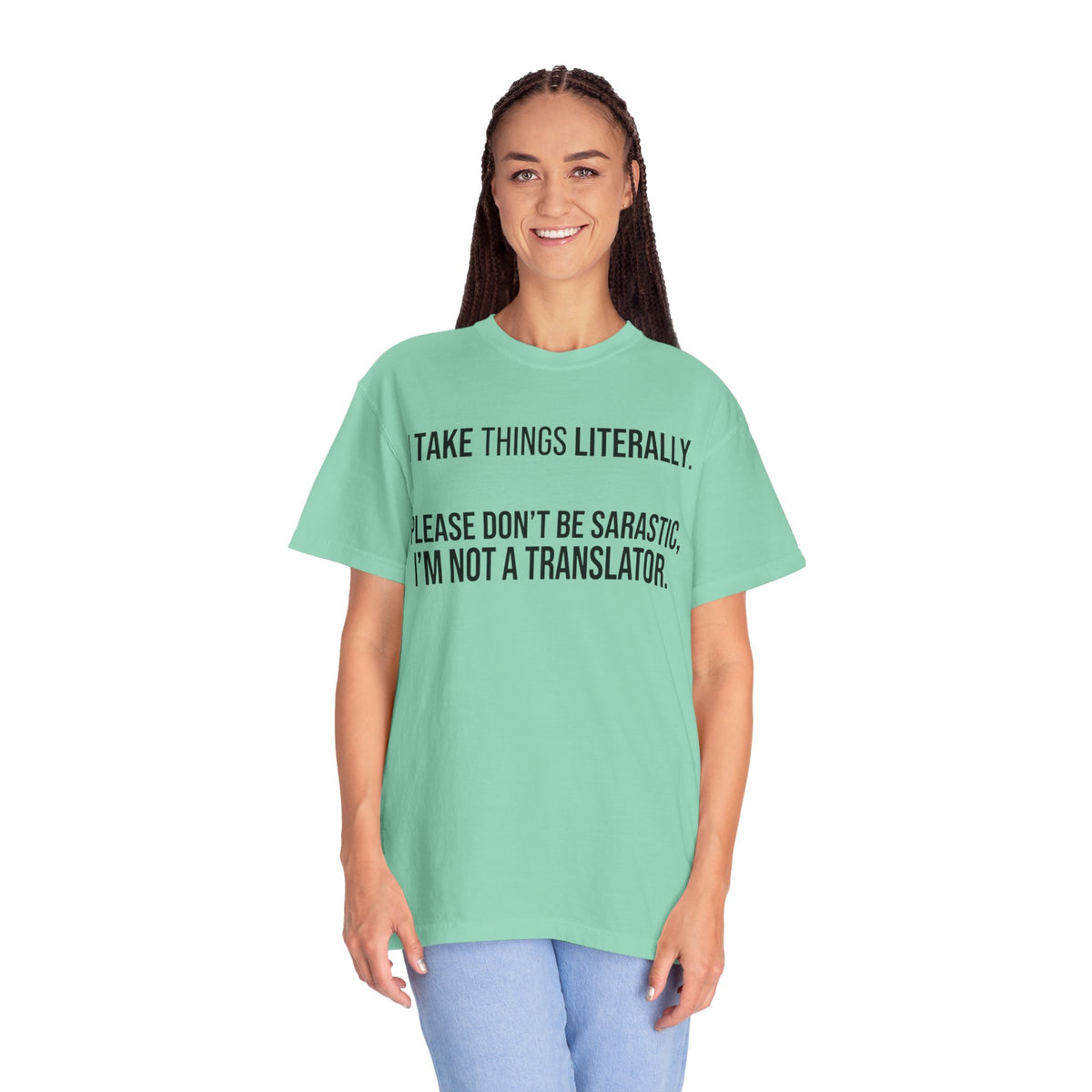 Color: Island Reef | I Take Things Literally Unisex Garment-Dyed Tee