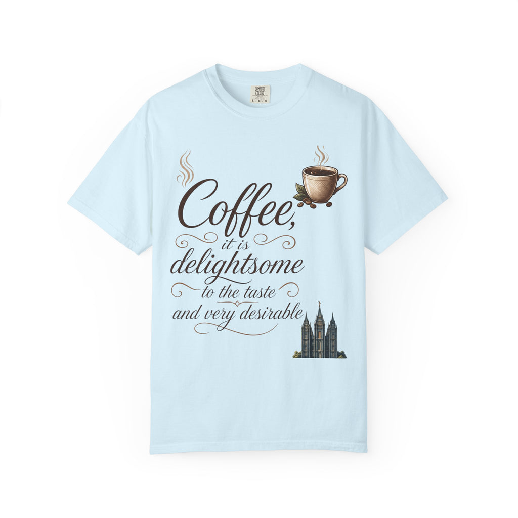 "Coffee is Delightsome" Unisex Garment-Dyed Tee