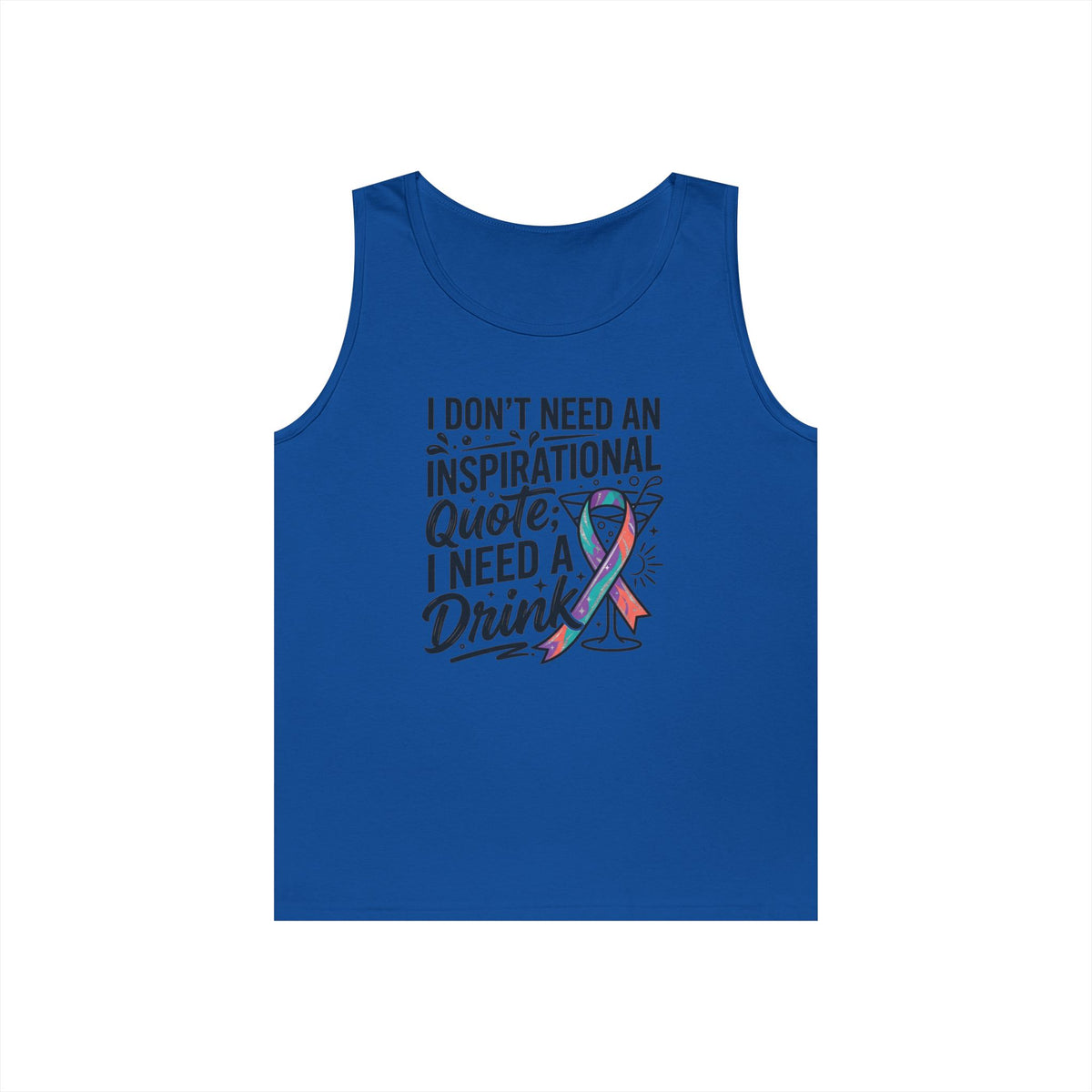 "I Don't Need An Inspirational Quote" Tank Top