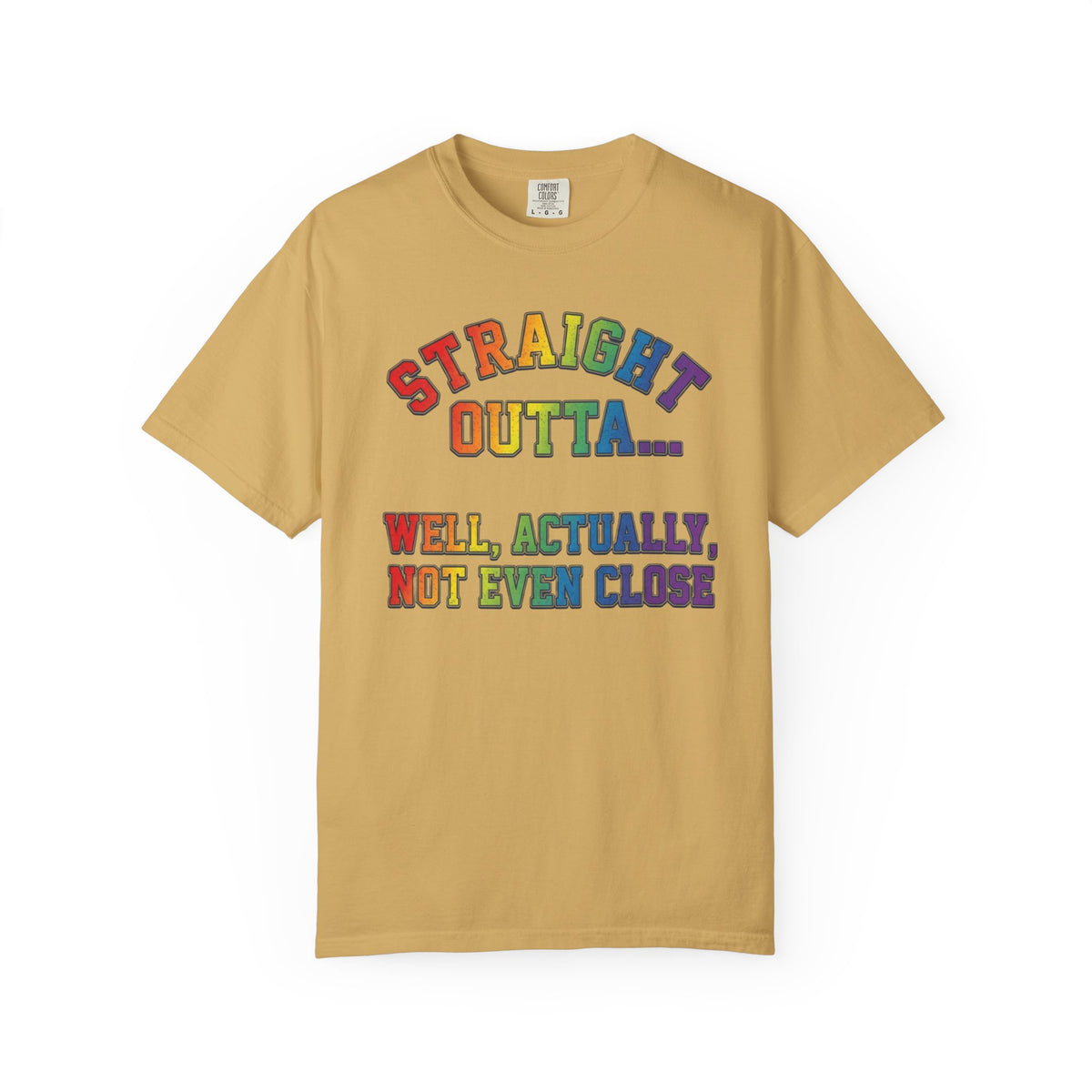 Color: Mustard | Straight Outta Not Even Unisex Garment-Dyed Tee