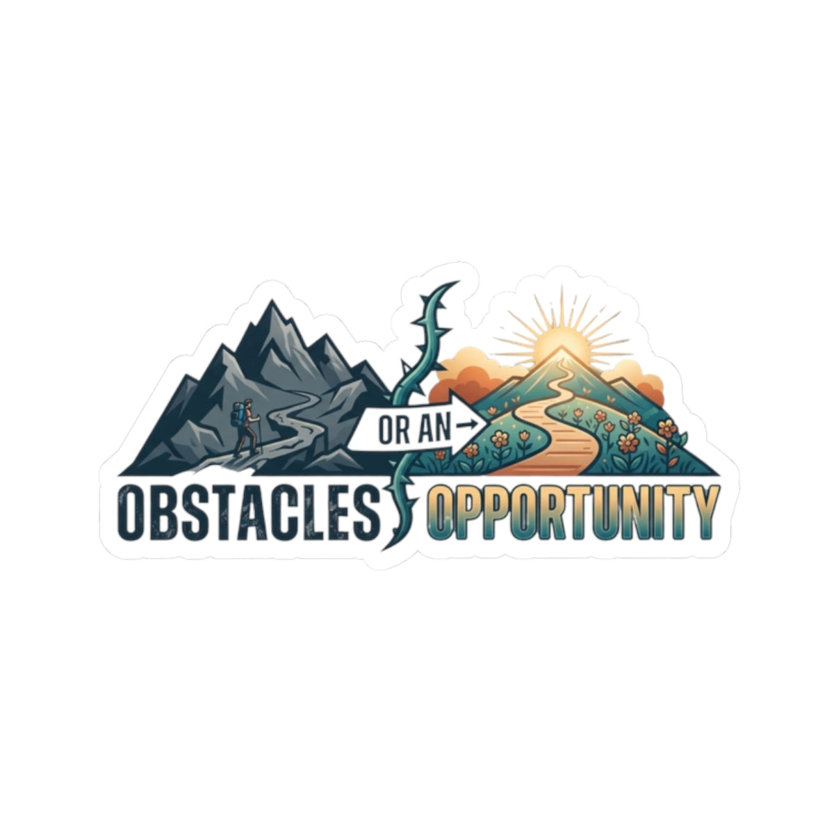 "Obstacle Or An Opportunity" Sticker — Main