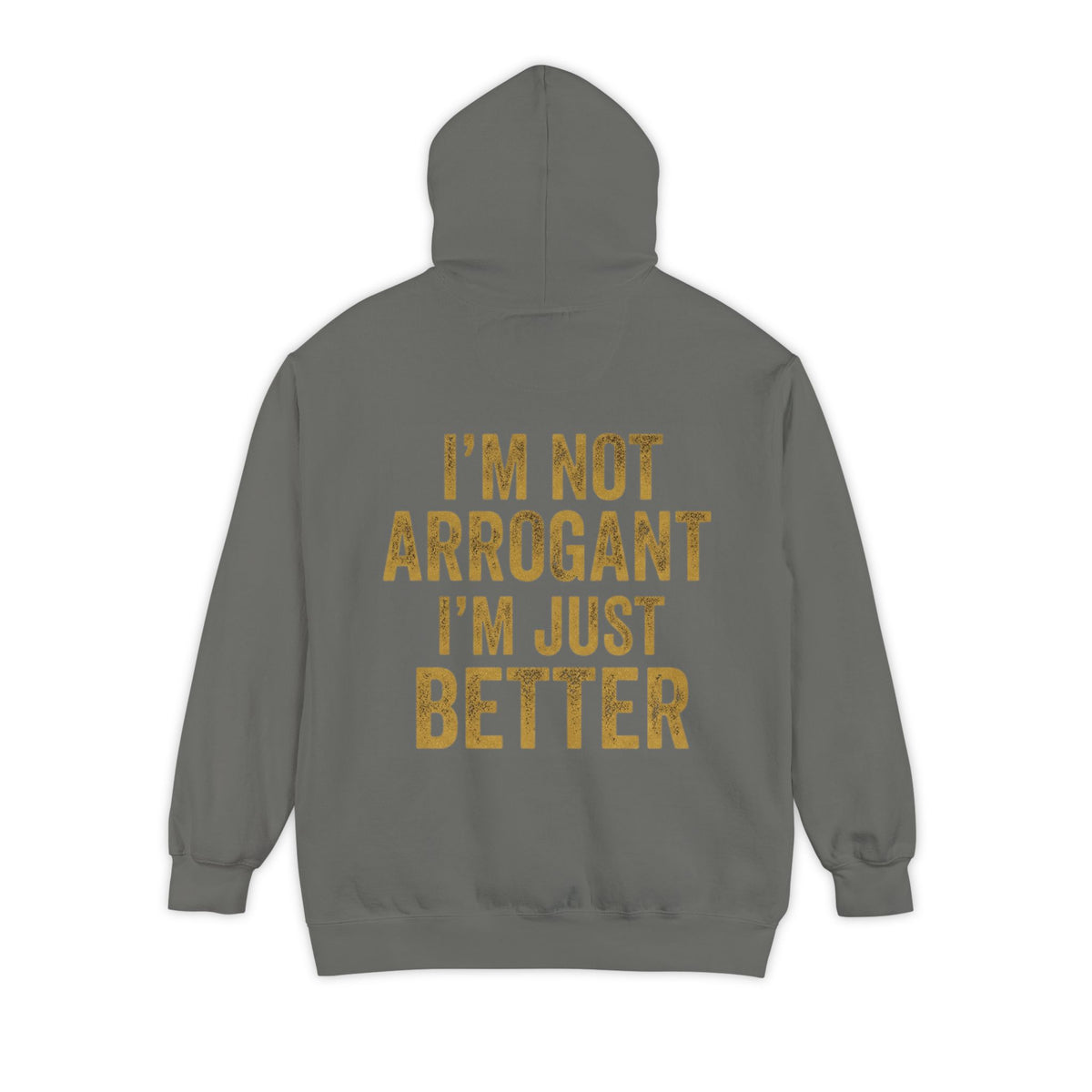 Color: Grey | I'm Not Arrogant Garment-Dyed Hoodie