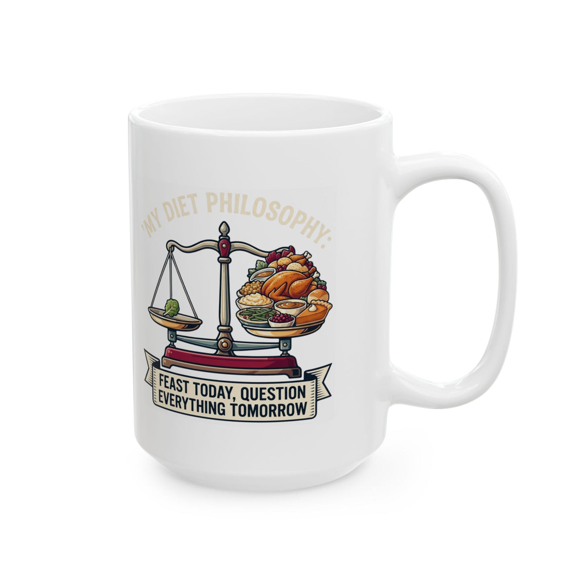 "My Diet Philosophy" White Ceramic Mug