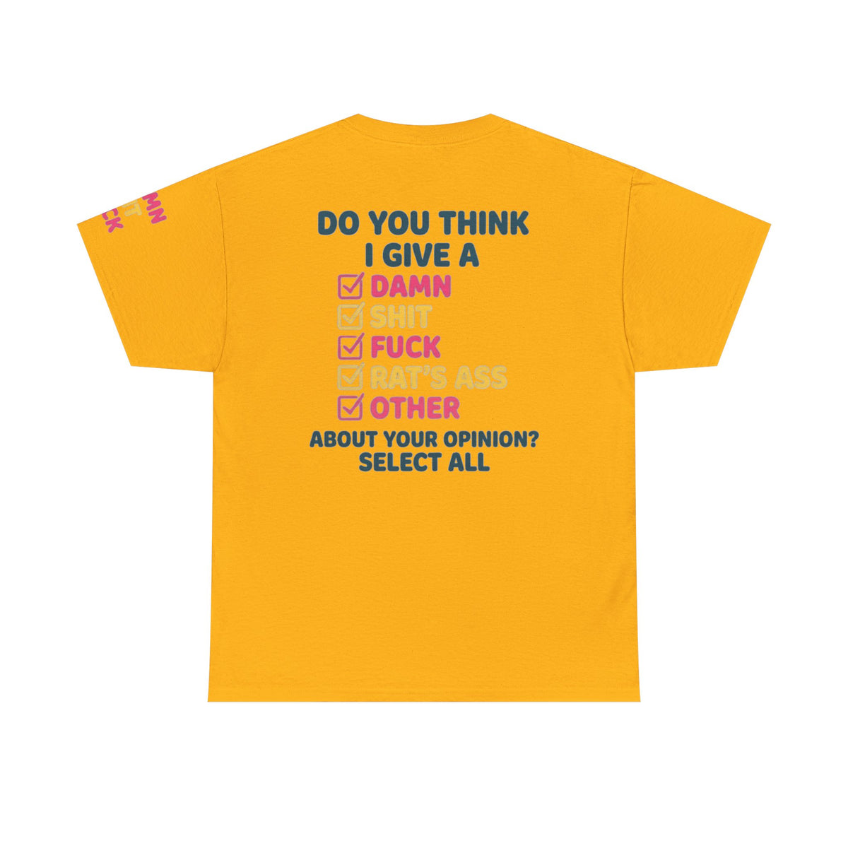 Color: Gold | Do You Think I Give A Premium Graphic Tee