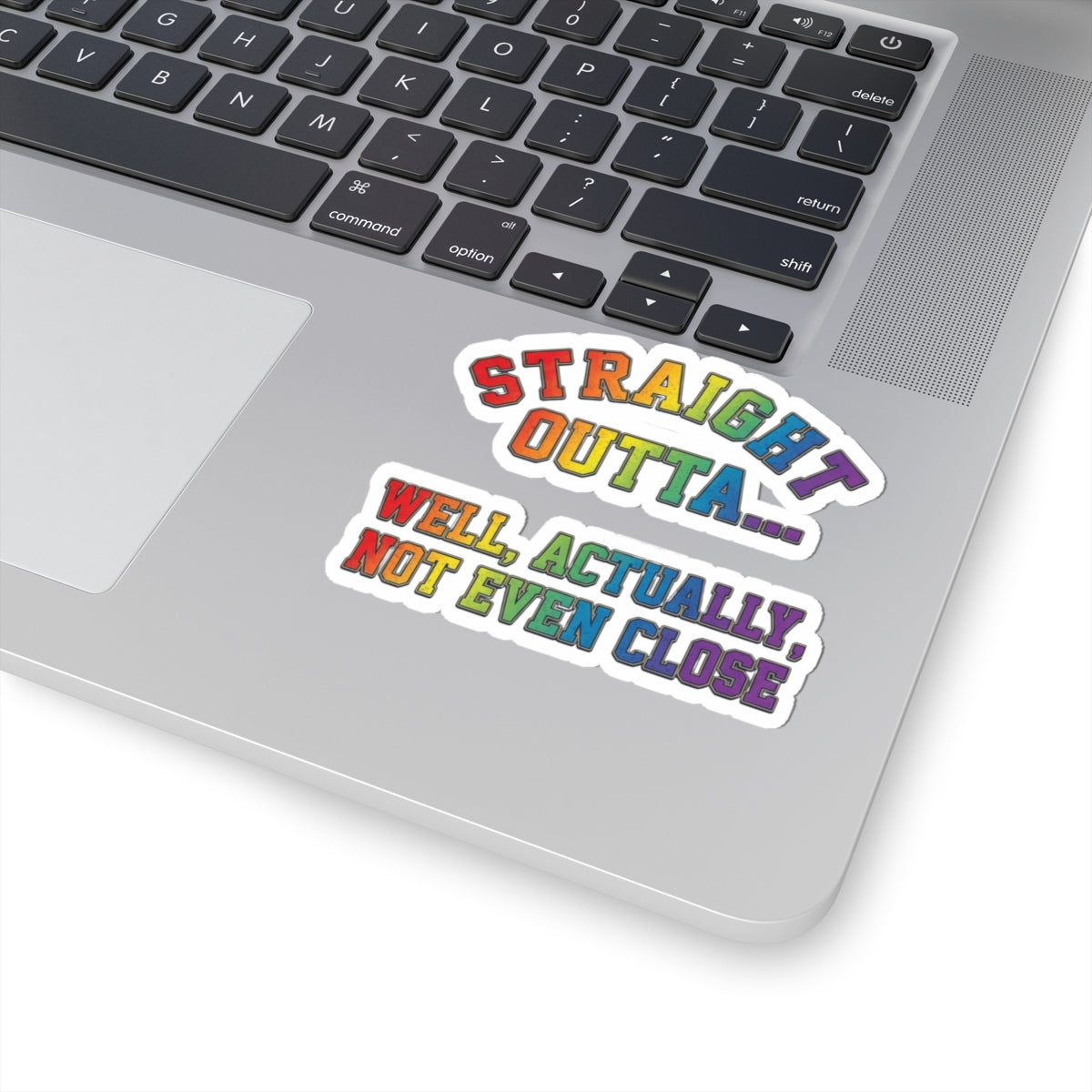 "Straight Outta Not Even" Sticker — Main