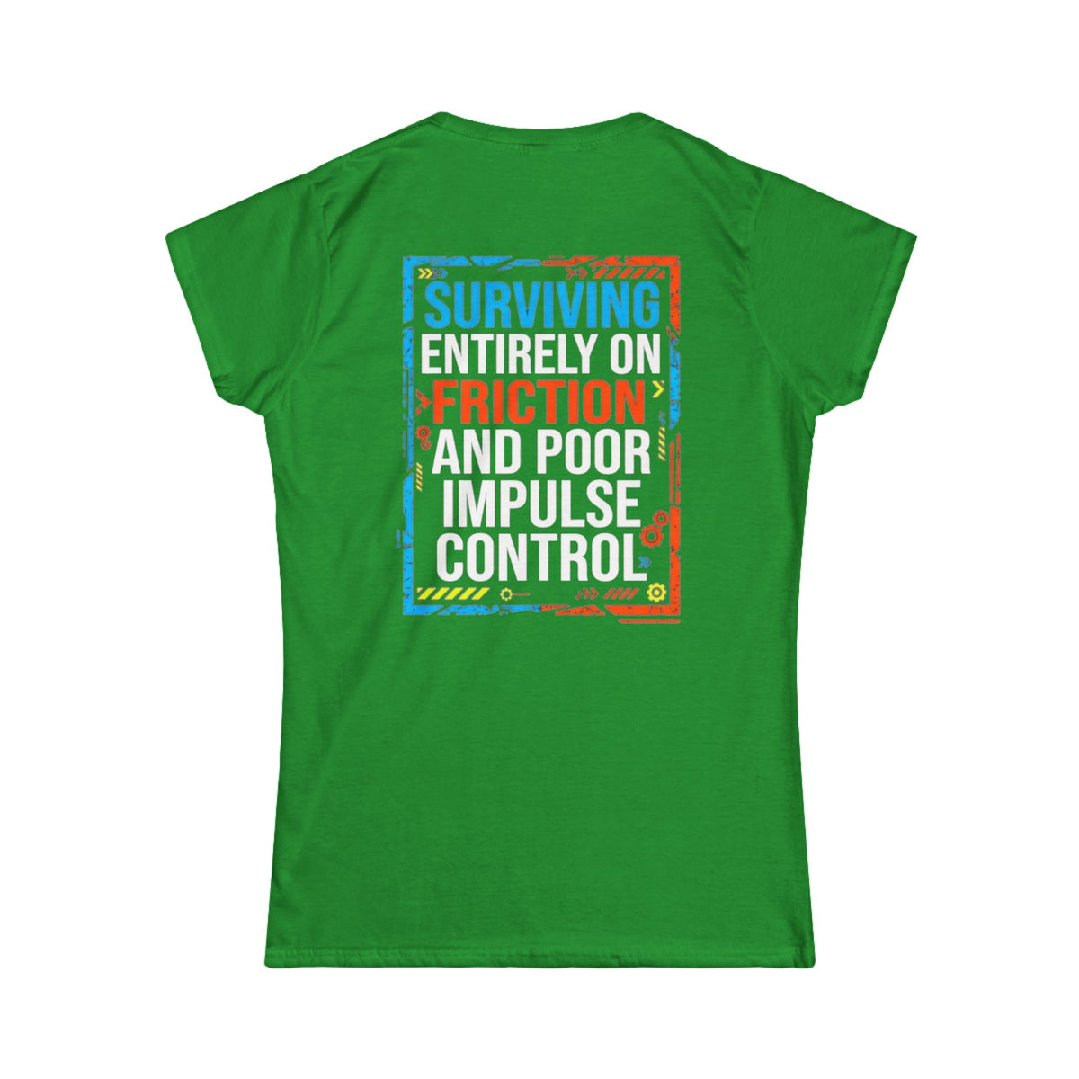 "Surviving On Friction" Women's Tee