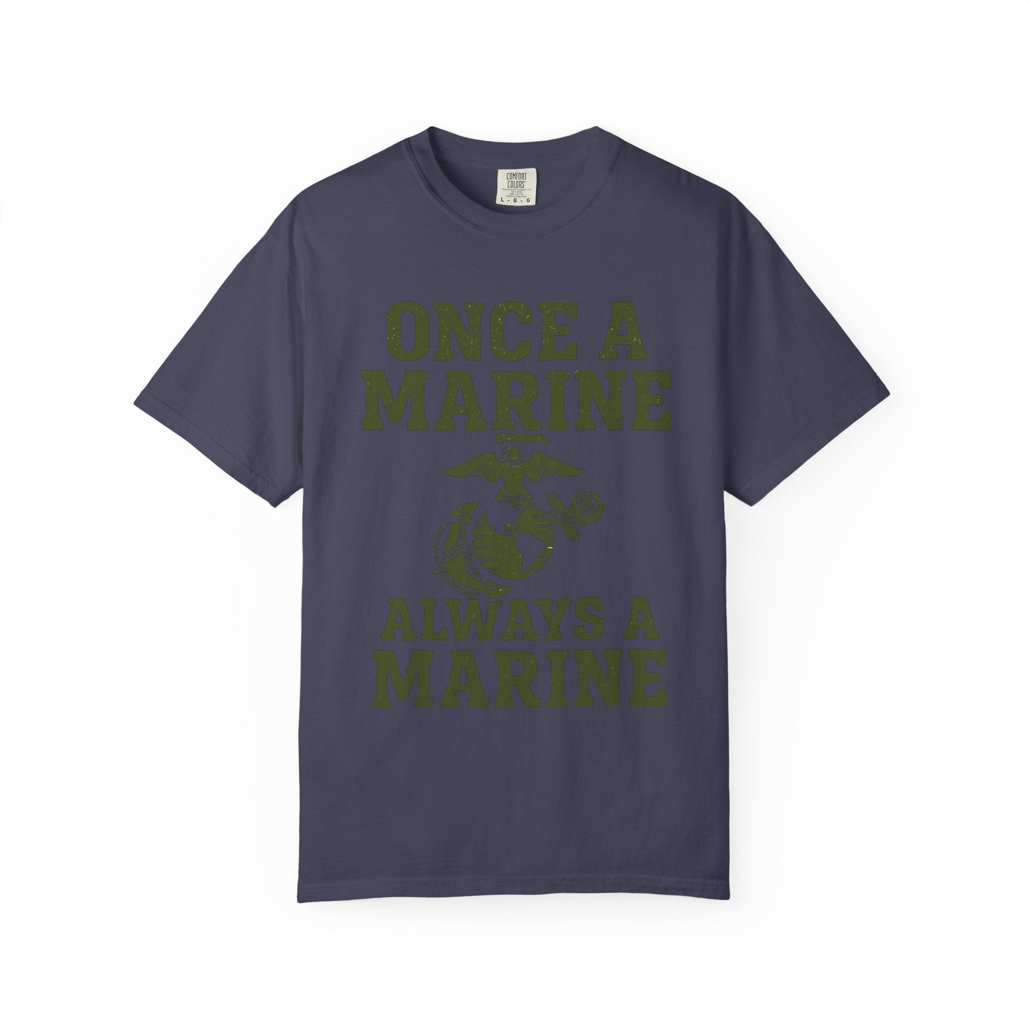 "Always a Marine" Unisex Garment-Dyed T-shirt