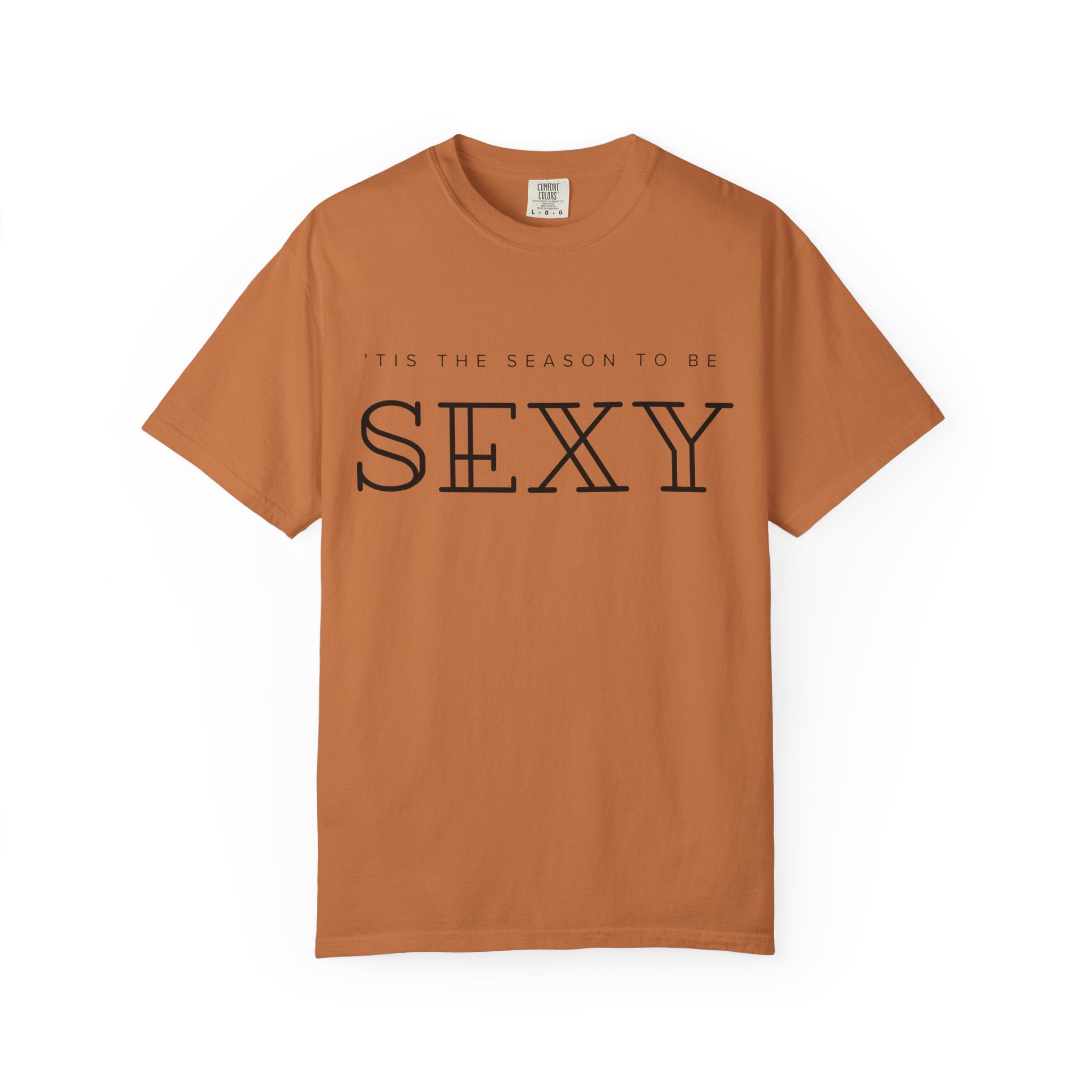 “’Tis the Season to Be Sexy” Unisex Garment-Dyed T-shirt