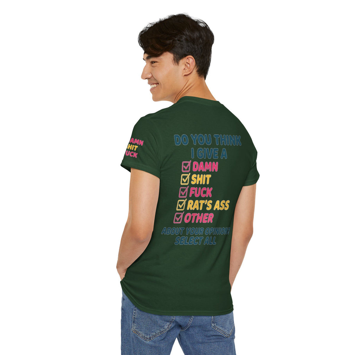 Color: Forest Green | Do You Think I Give A Premium Graphic Tee