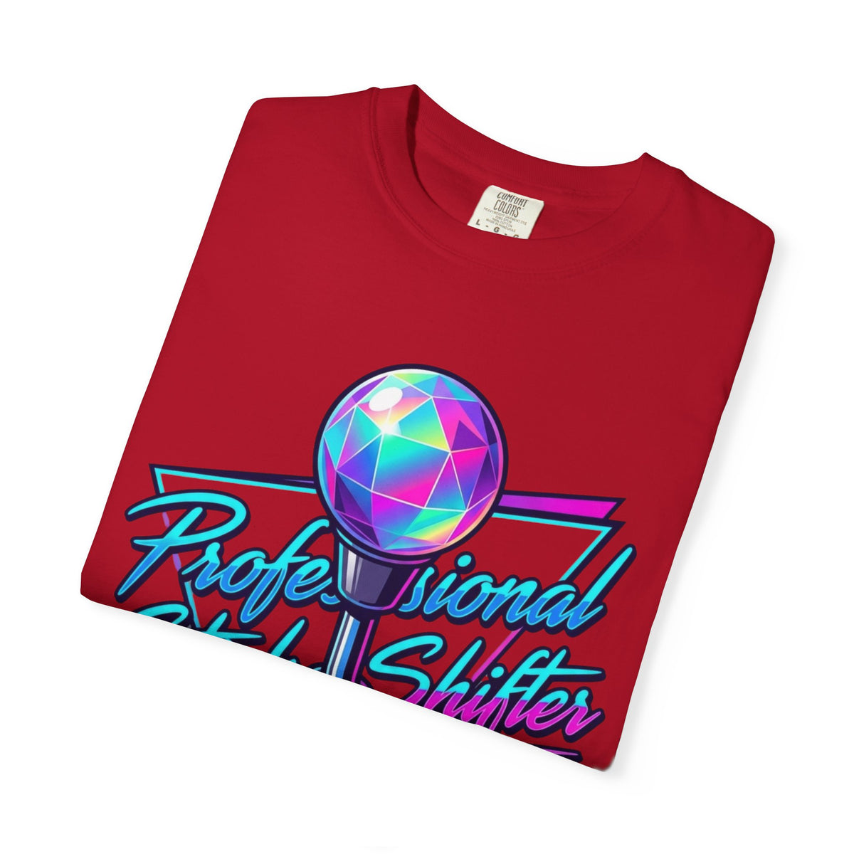 "Professional Stick Shifter" Unisex Garment-Dyed Tee