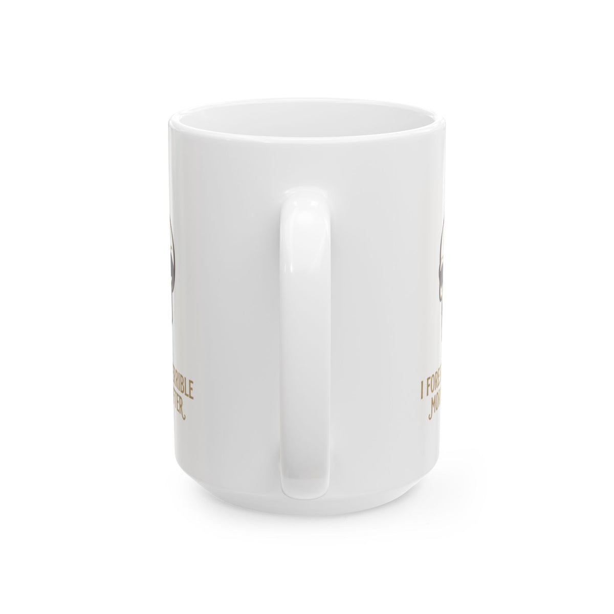 "I Foresee A Terrible Morning After" White Ceramic Mug — Graphic