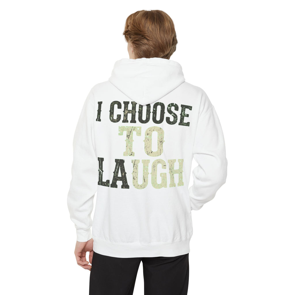 "Choose to Laugh" Garment-Dyed Hoodie