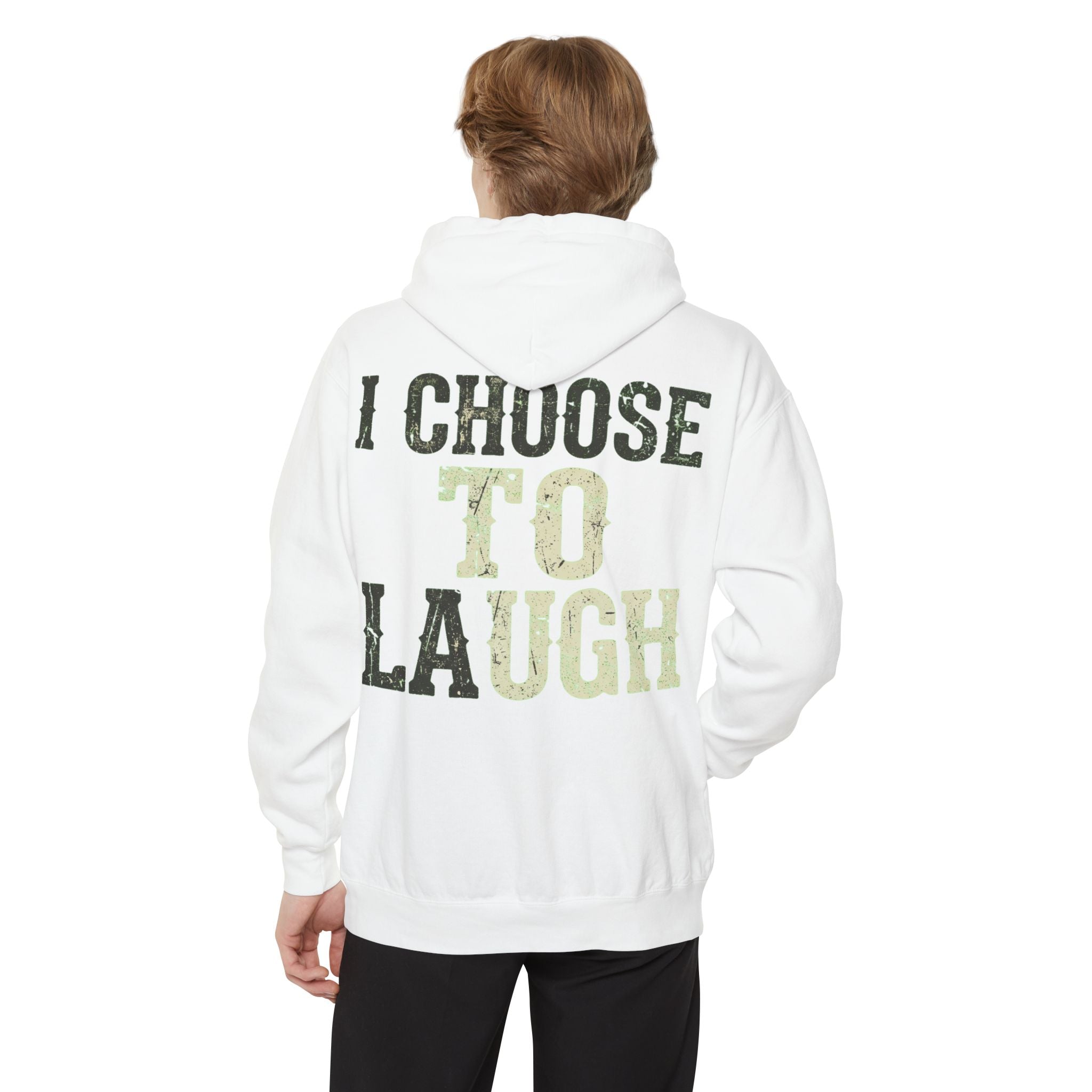 "Choose to Laugh" Garment-Dyed Hoodie