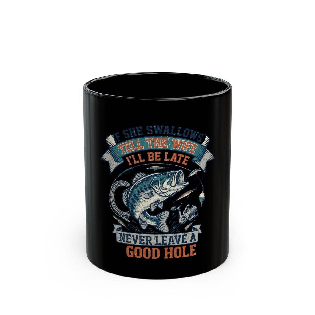 "Never Leave A Good Hole" Black Ceramic Mug