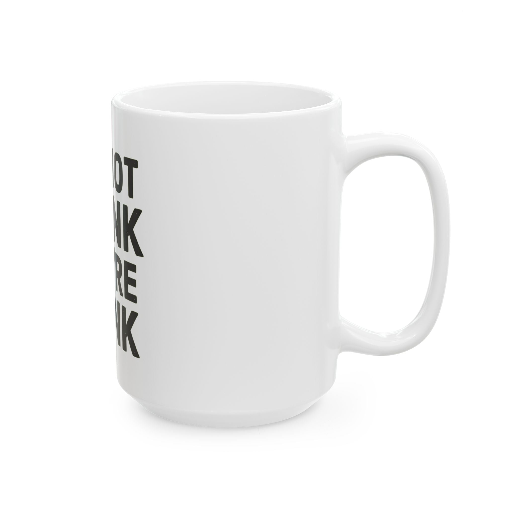 "I'm Not Drunk" White Ceramic Mug