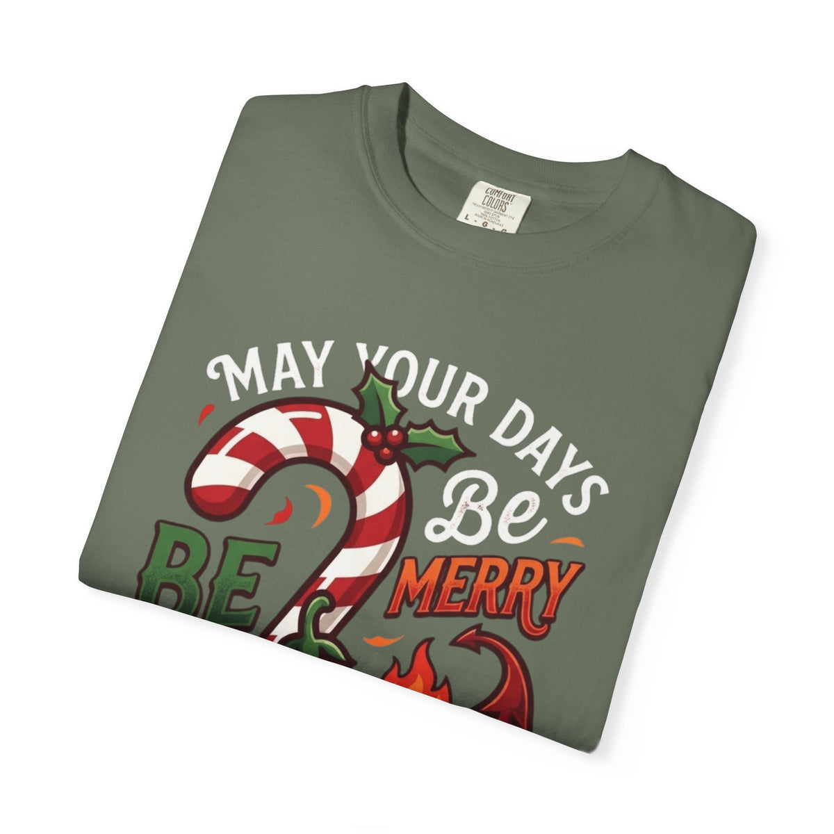 "May Your Days Be Merry and Spicy" Unisex Garment-Dyed Tee