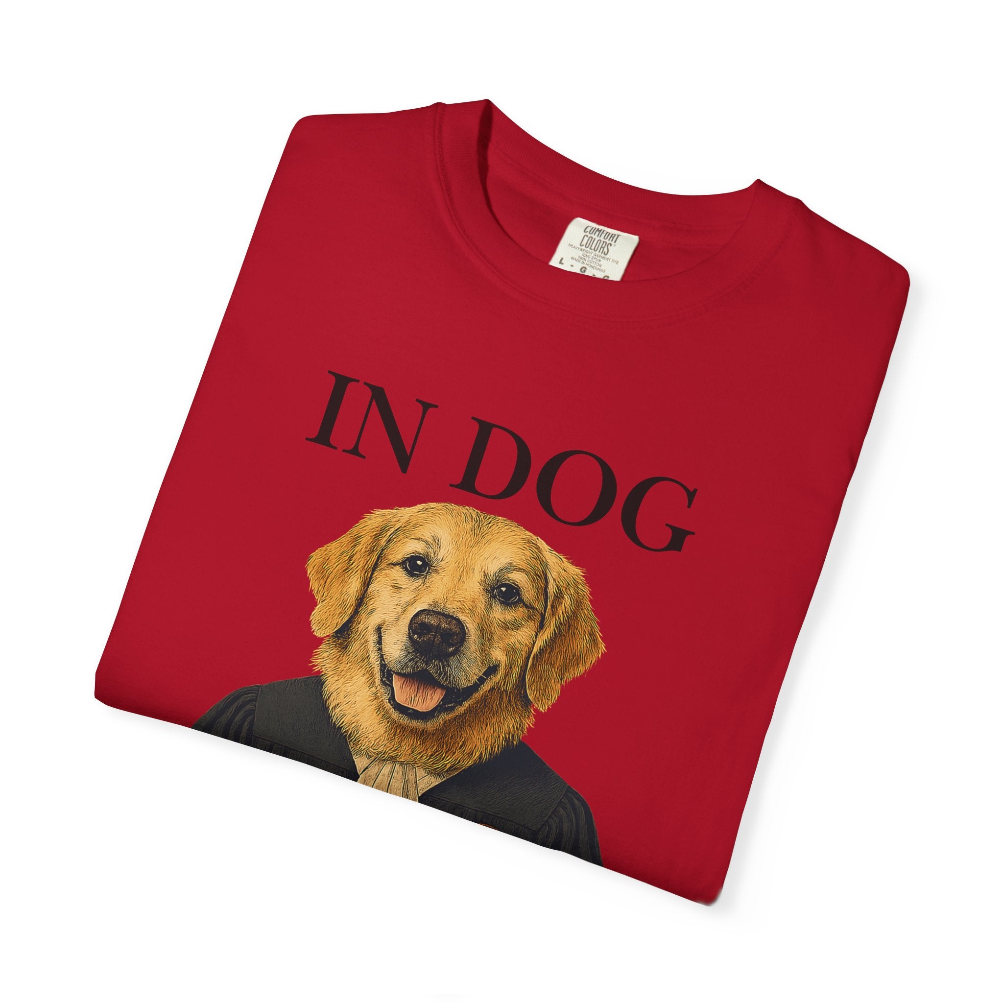 "In Dog We Trust (The Honorable Goldie)" Unisex Garment-Dyed T-shirt