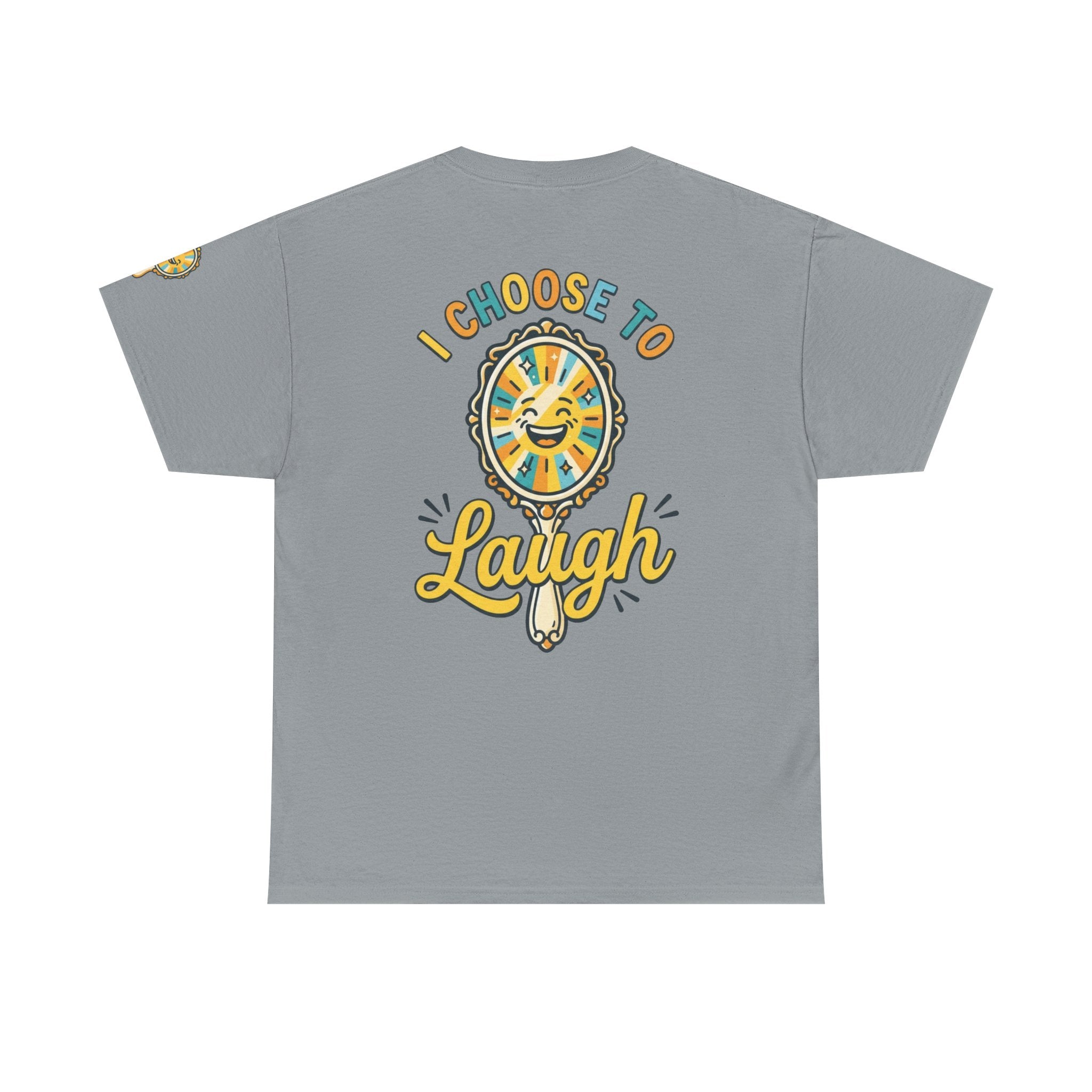"I Choose to Laugh" Premium Graphic Tee
