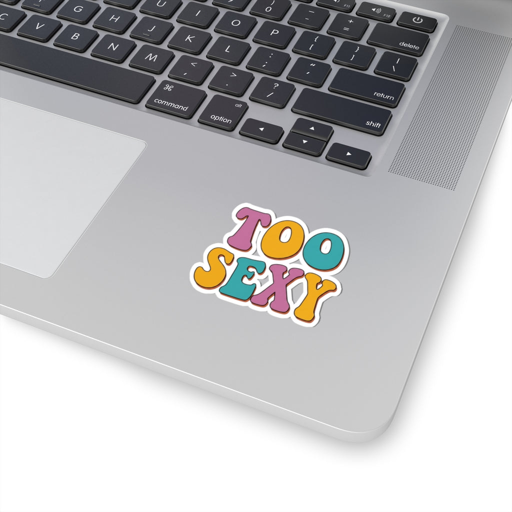 "Too Sexy" Sticker