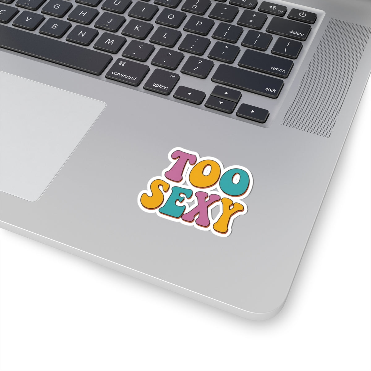 "Too Sexy" Sticker