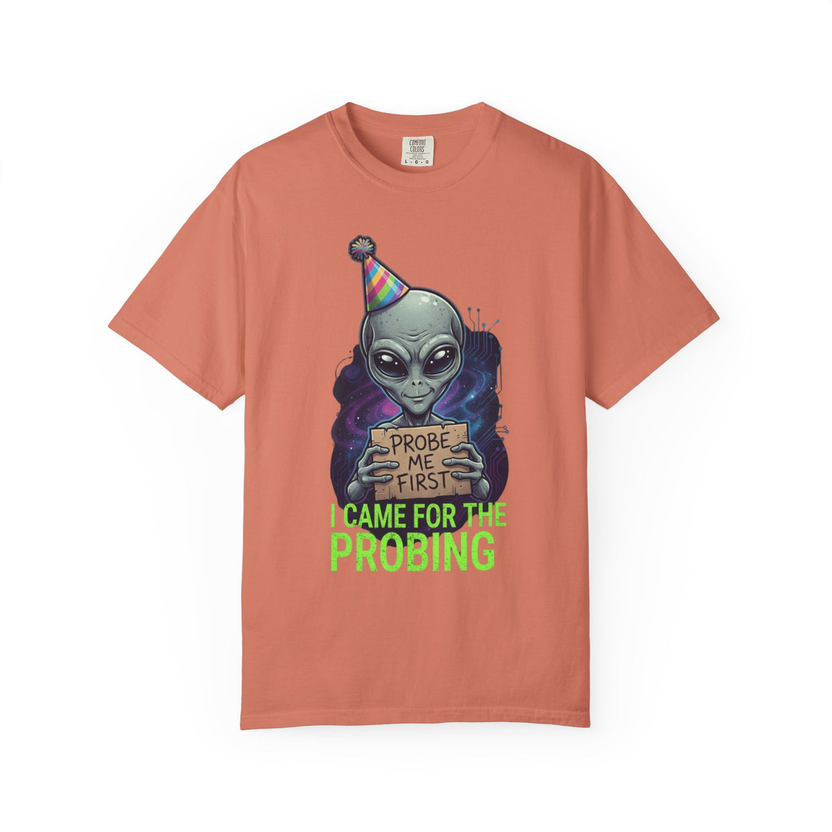 Color: Terracotta | I Came For the Probing Unisex Garment-Dyed Tee