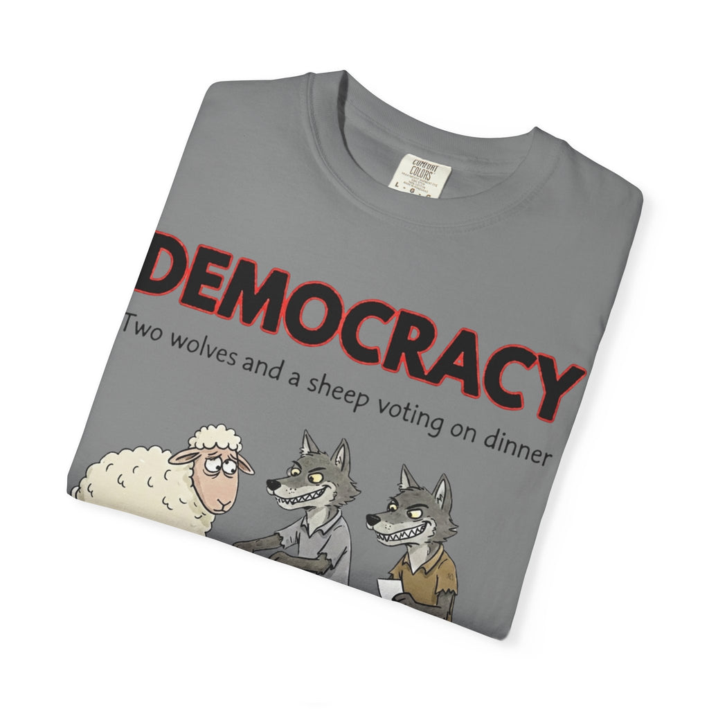 "Democracy (Two Wolves and a Sheep" Unisex Garment-Dyed T-shirt