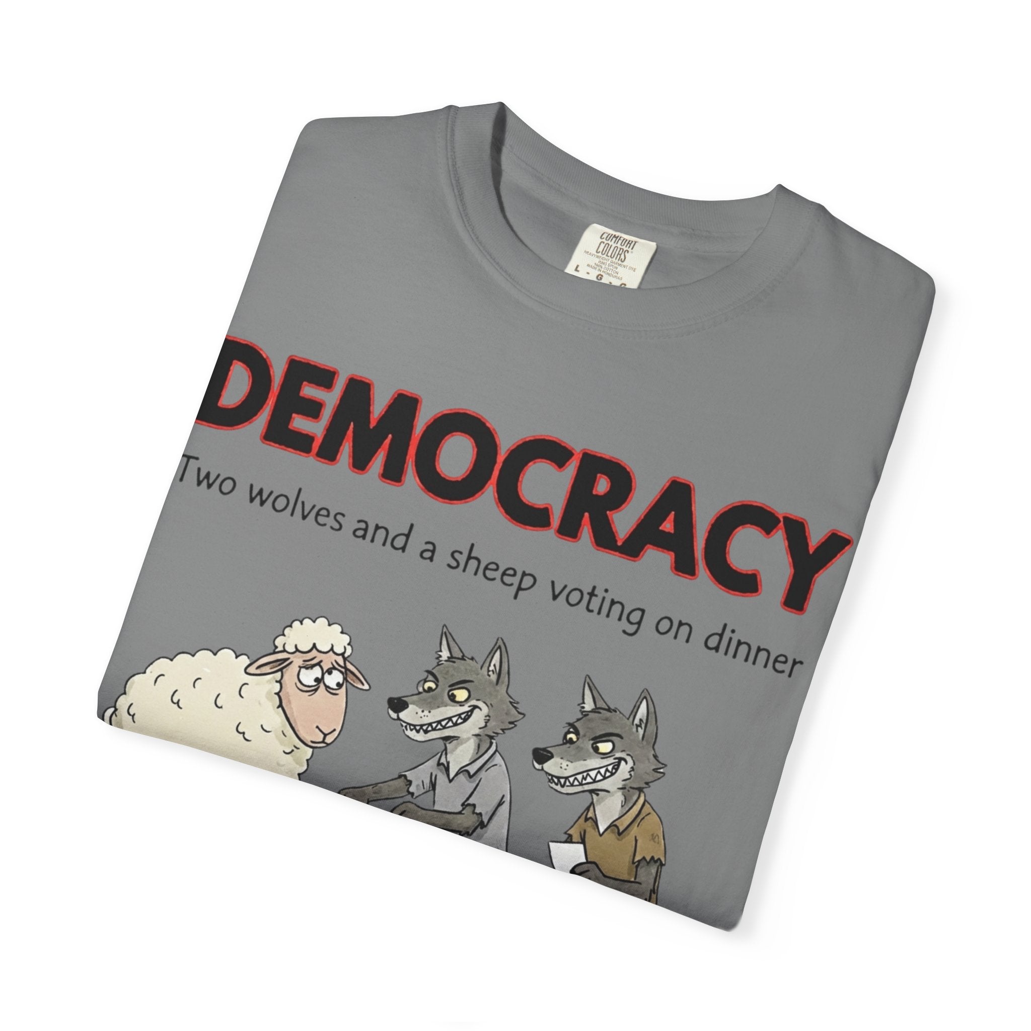 "Democracy (Two Wolves and a Sheep" Unisex Garment-Dyed T-shirt