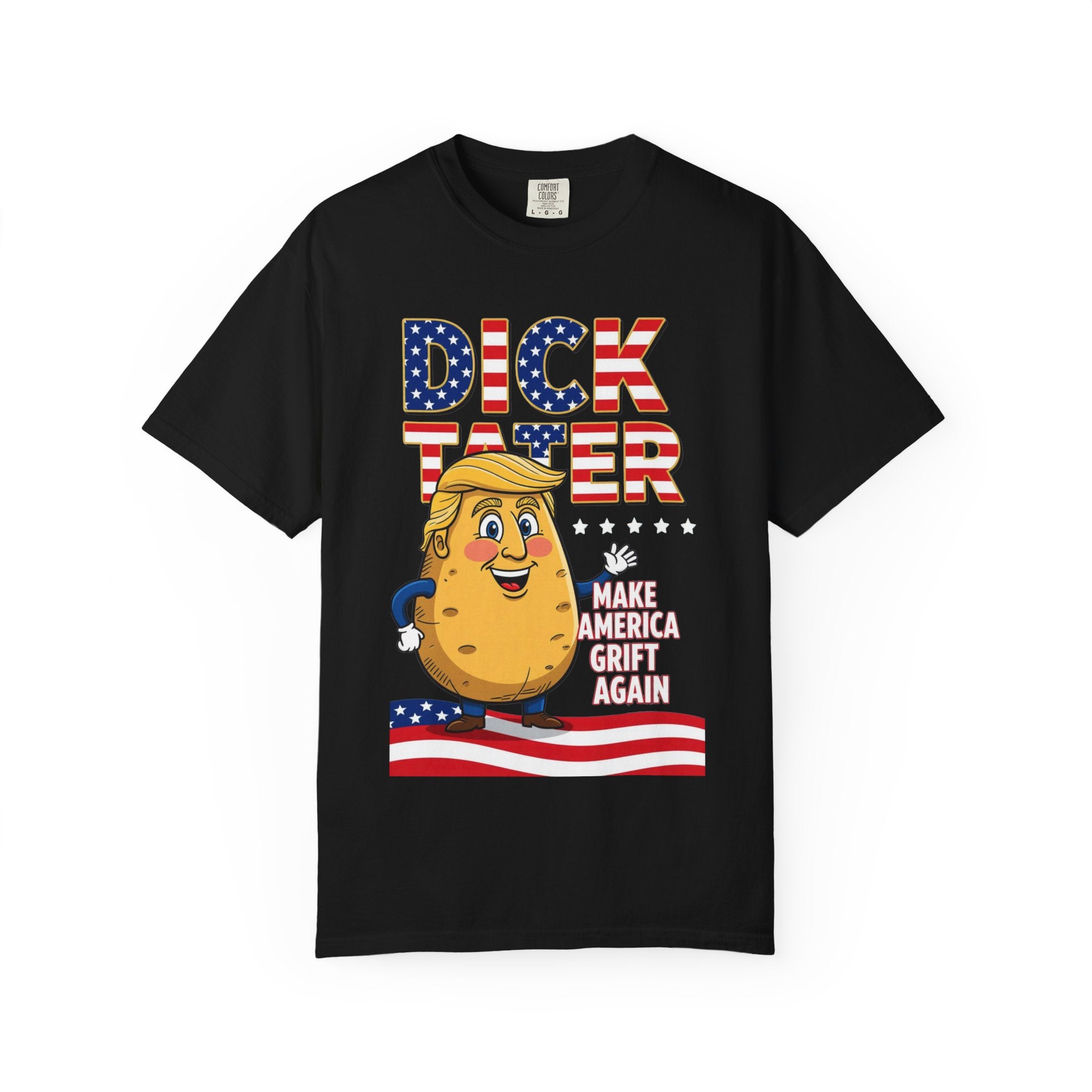 "The Dick Tater (Make America Grift Again)" Unisex Garment-Dyed T-shirt