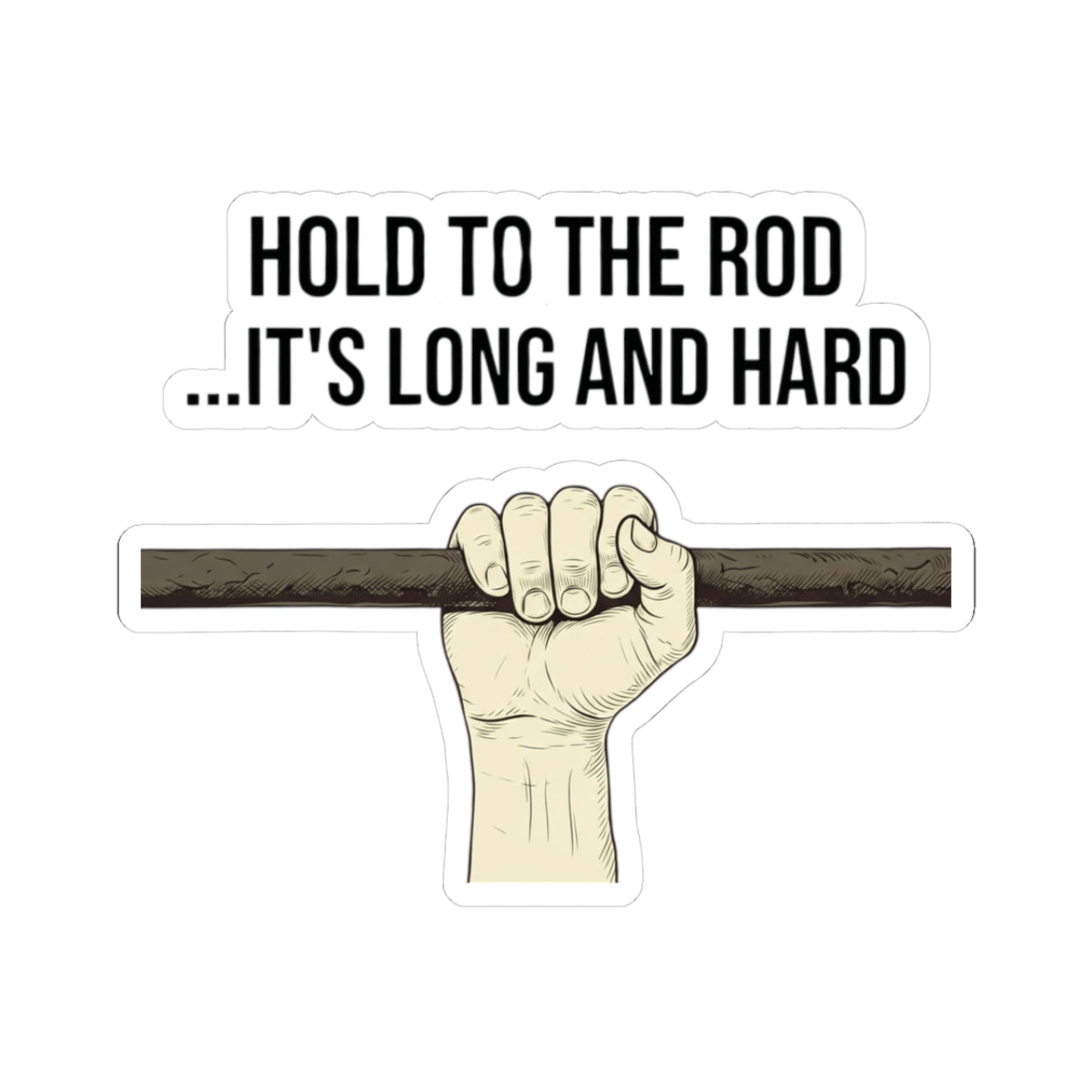 "Hold to the Rod" Sticker — Main