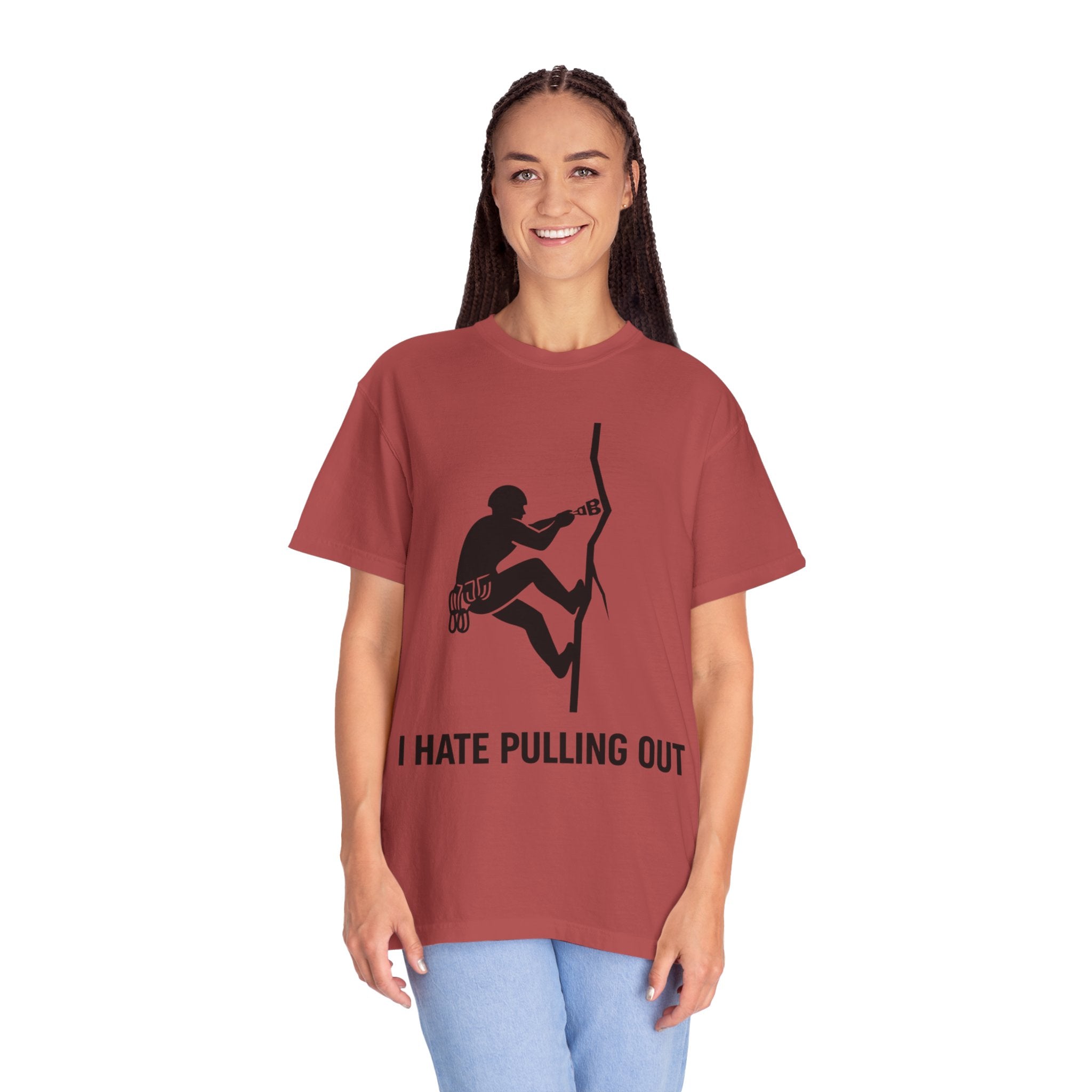 "I Hate Pulling Out Climber" Unisex Garment-Dyed T-shirt