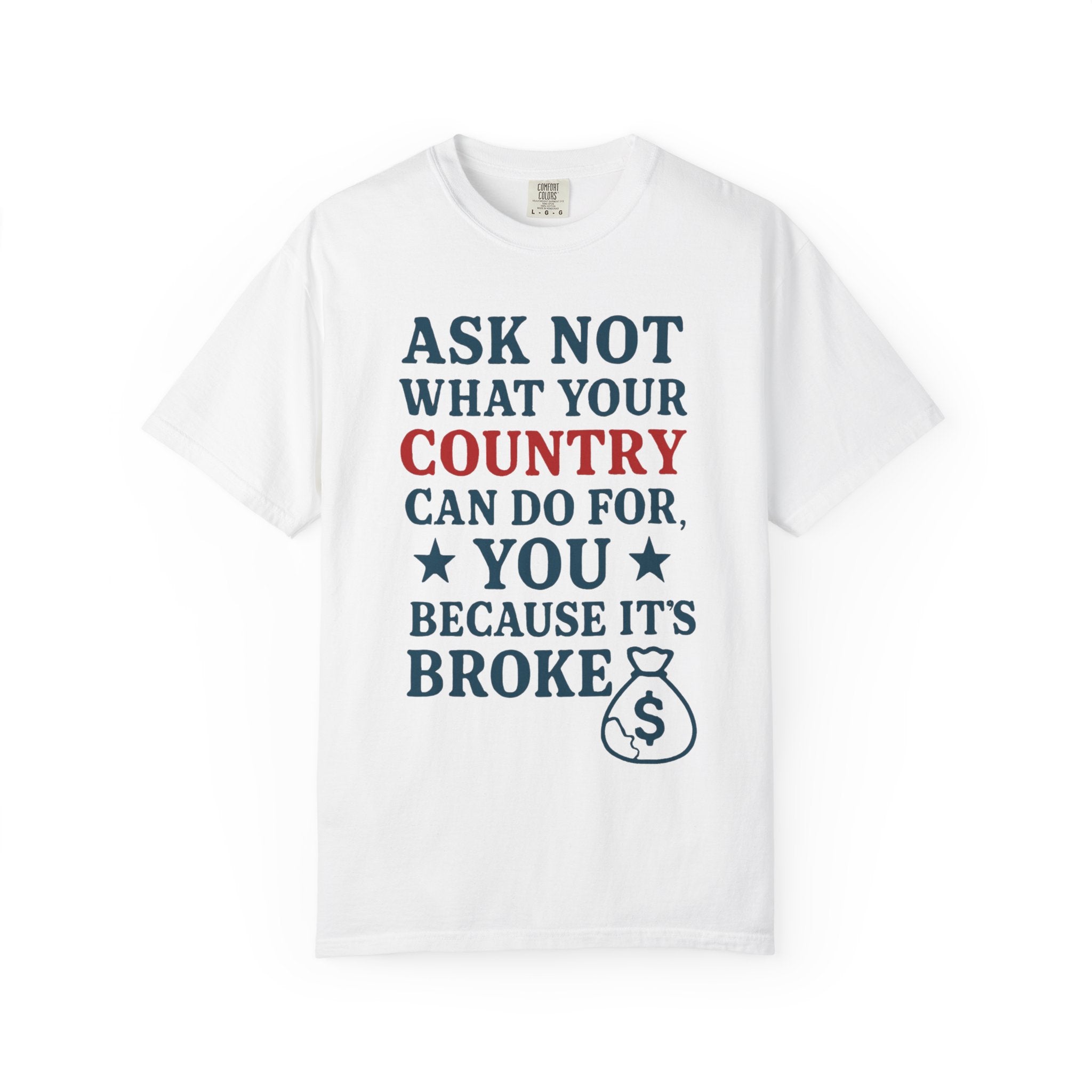 "Because It’s Broke" Unisex Garment-Dyed T-shirt